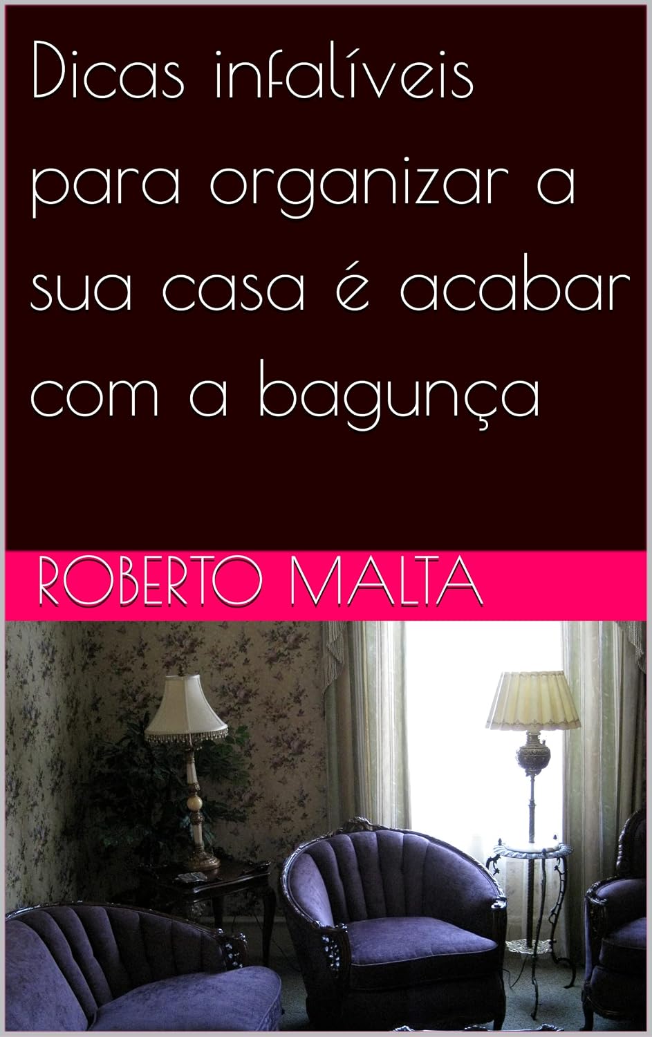 capítulo por capítulo baixar Dicas infalíveis para organizar a sua casa é acabar com a bagunça