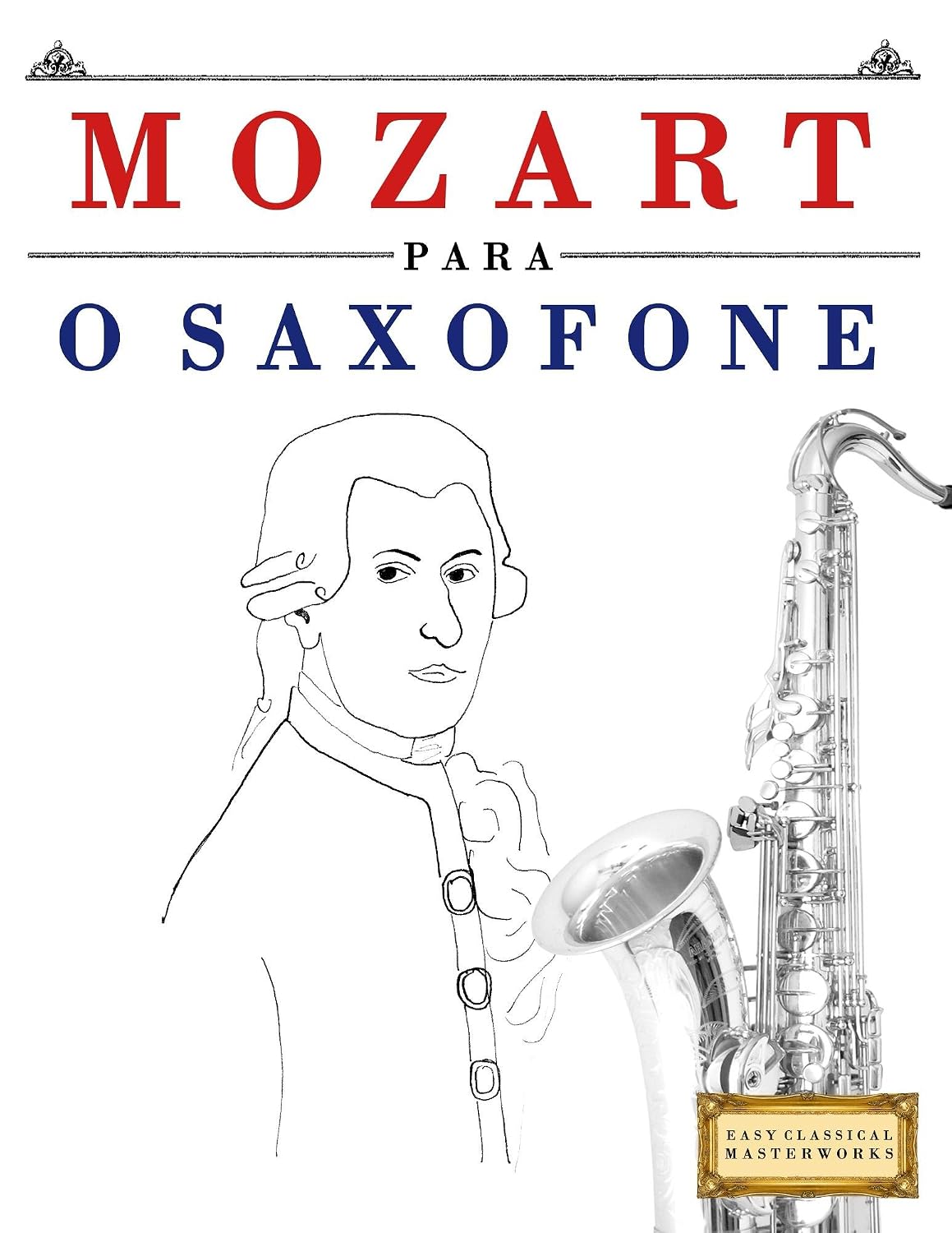 capítulo por capítulo baixar Mozart para o Saxofone: 10 peças fáciles para o Saxofone livro para principiantes