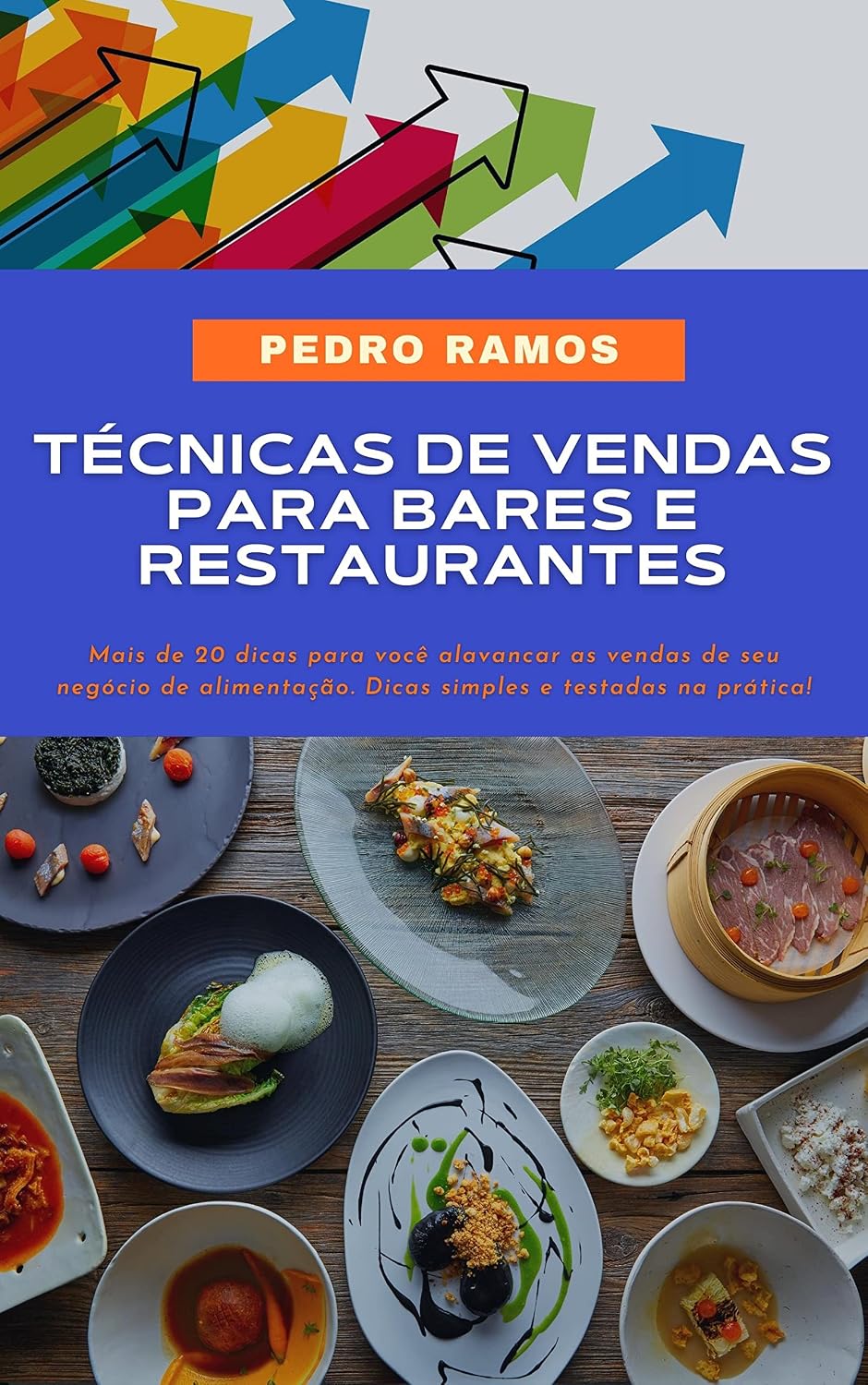 ler totalmente Técnicas para Aumentar Vendas em Empreendimentos de Gastronomia: Mais de 20 técnicas testadas e aprovadas para alavancar as vendas de seu restaurante!