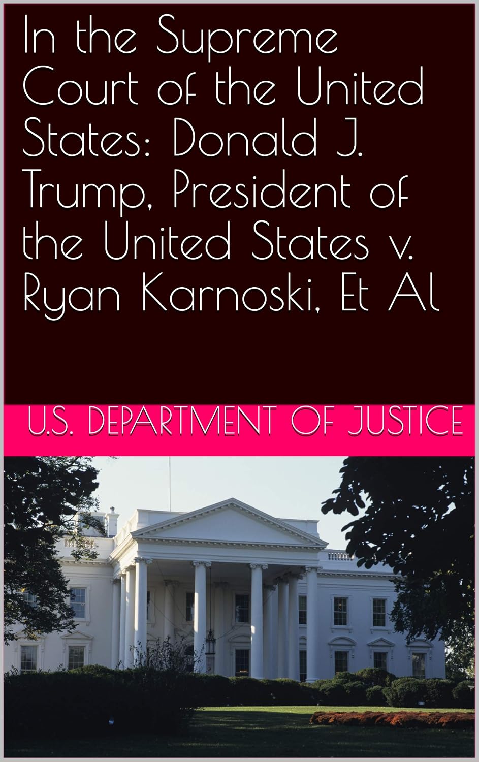capítulo por capítulo baixar In the Supreme Court of the United States: Donald J. Trump, President of the United States v. Ryan Karnoski, Et Al: (Secretary of Defense James Mattis Transgender Policy Ruling) (English Edition)