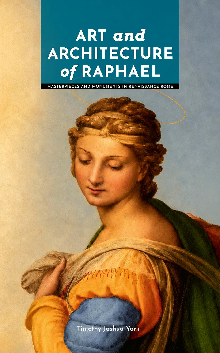 capítulo por capítulo baixar Art and Architecture of Raphael: Masterpieces and Monuments in Renaissance Rome (Masters of Architecture: The Essential Collection) (English Edition)