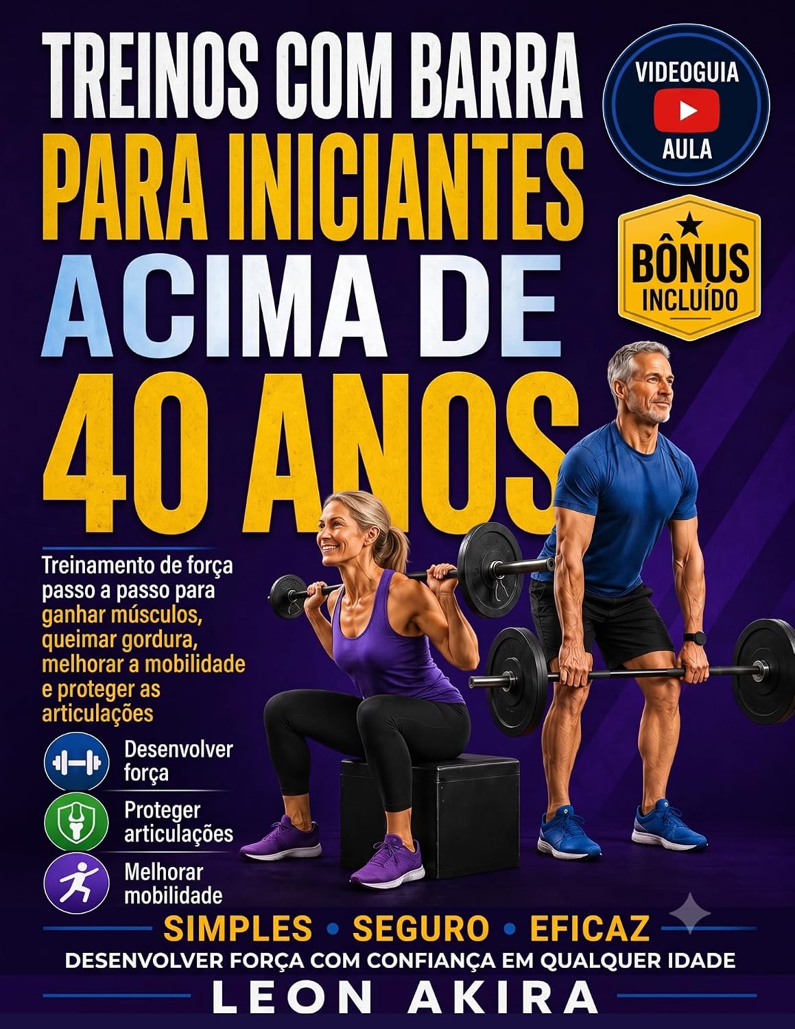 TREINOS COM BARRAPARA INICIANTES ACIMA DE 40 AN: Treinamento de força passo a passo para ganhar músculos, queimar gordura, melhorar a mobilidade e proteger as articulações baixar o livro de graça