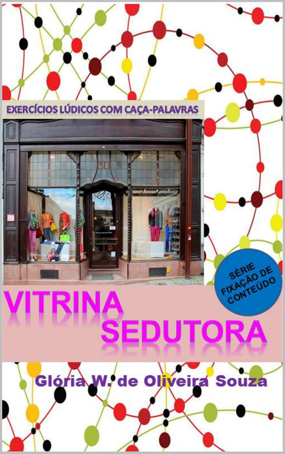 capítulo por capítulo baixar Vitrina Sedutora: exercícios lúdicos com caça-palavras (Fixação de conteúdo Livro 7)