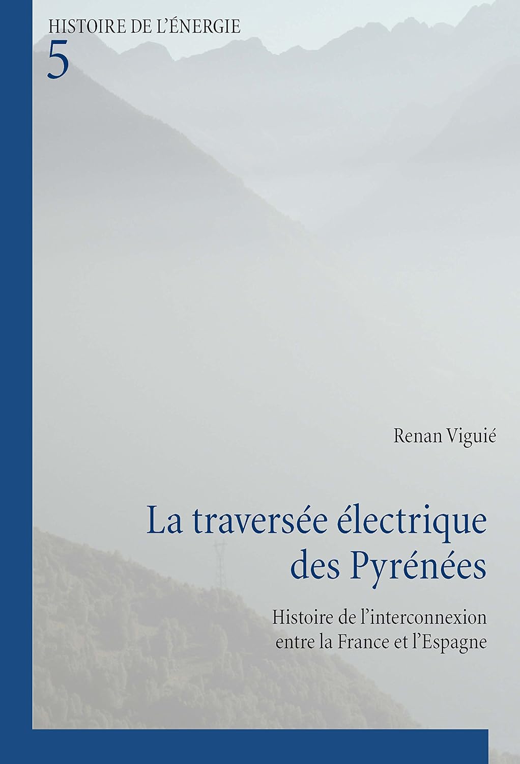 La traversée électrique des Pyrénées: Histoire de l’interconnexion entre la France et l’Espagne (French Edition) baixar livro de graça