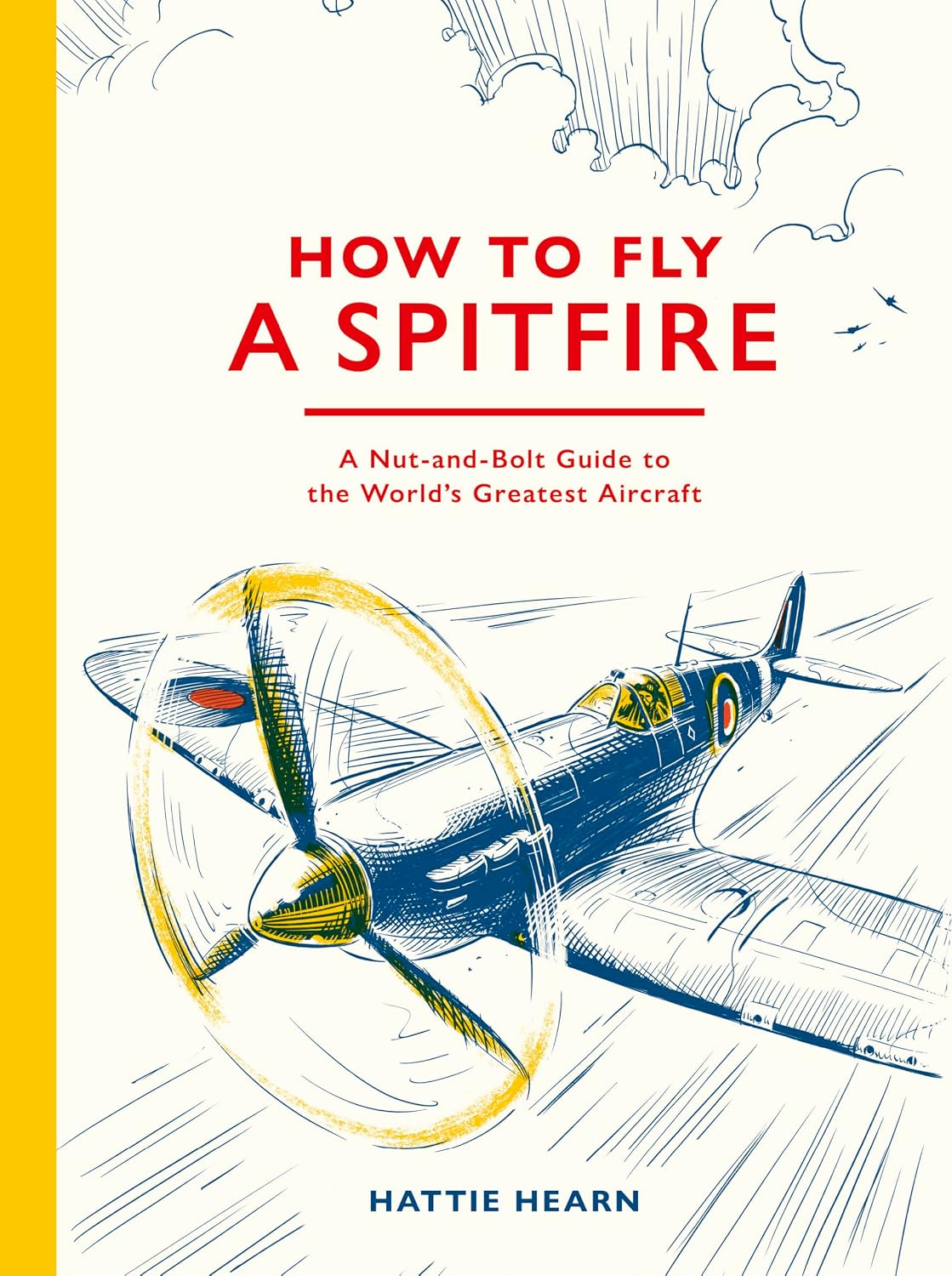 capítulo por capítulo baixar How to Fly a Spitfire: A Nut-And-Bolt Guide to the World's Greatest Aircraft