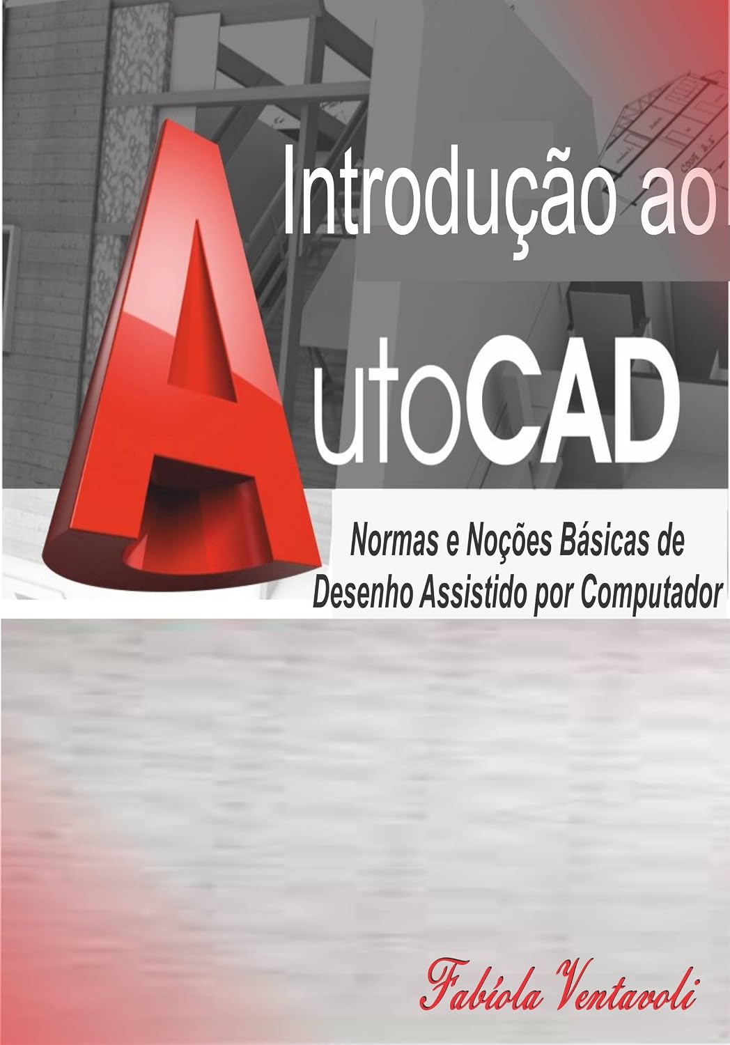 Introdução ao AutoCad: Normas e Noções básicas de Desenho Assistido por Computador baixar livro de graça