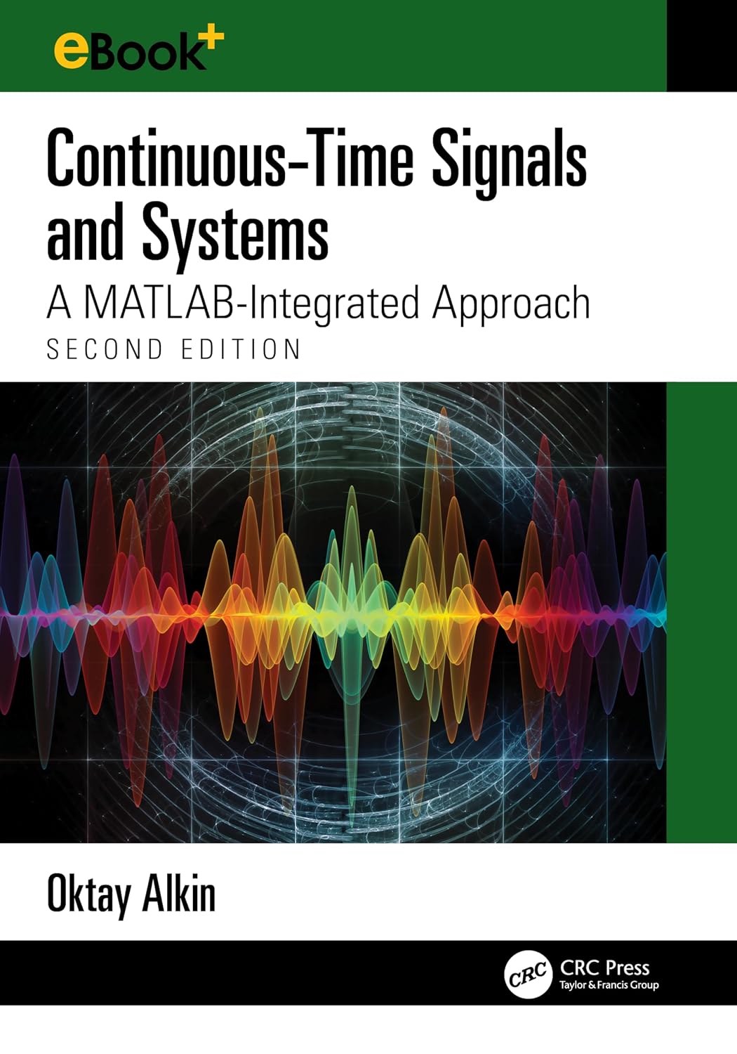 Continuous-Time Signals and Systems: A Matlab-Integrated Approach, Second Edition