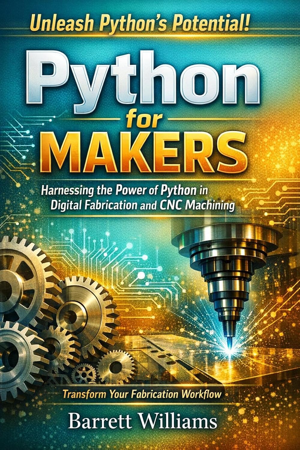 capítulo por capítulo baixar Python for Makers: Harnessing the Power of Python in Digital Fabrication and CNC Machining (English Edition)