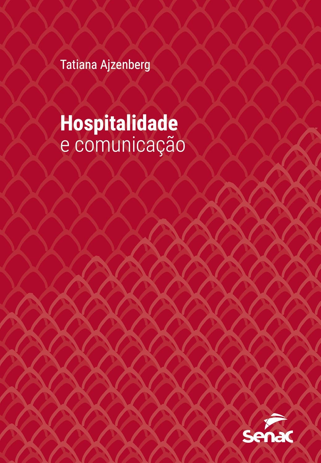 Hospitalidade e comunicação (Série Universitária)