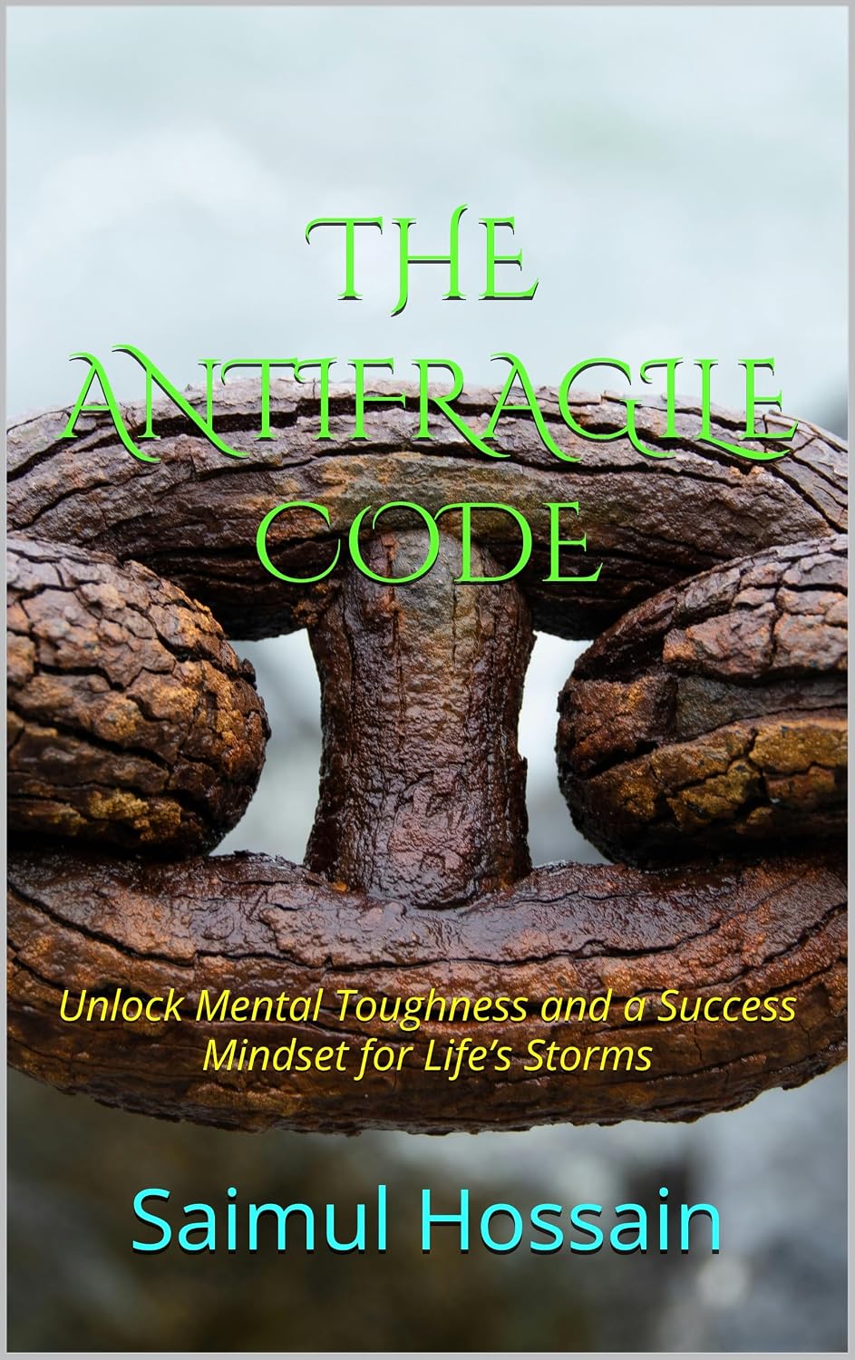 ler totalmente THE ANTIFRAGILE CODE: Unlock Mental Toughness and a Success Mindset for Life’s Storms (English Edition)