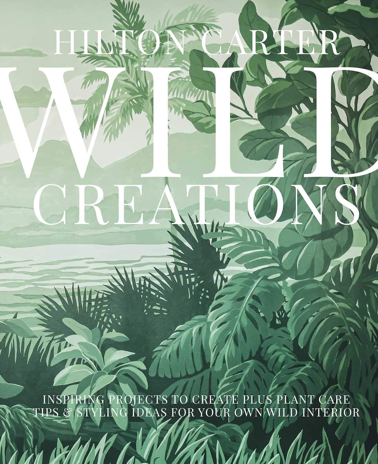 ler totalmente Wild Creations: Inspiring Projects to Create Plus Plant Care Tips & Styling Ideas for Your Own Wild Interior