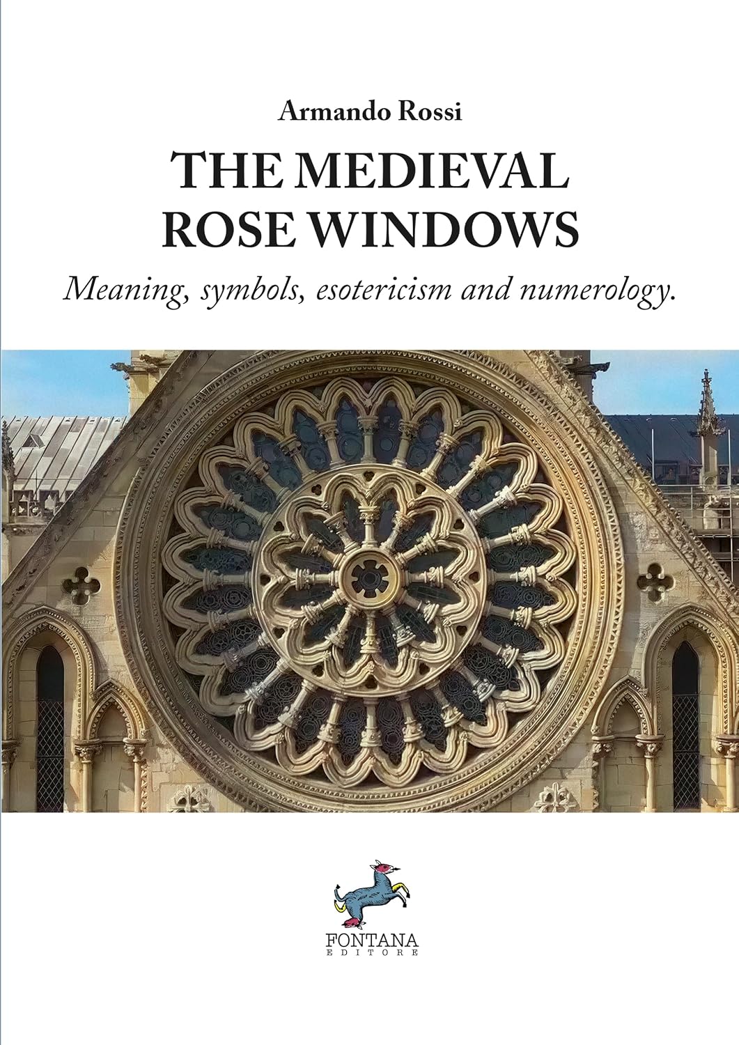ler totalmente The Medieval Rose Windows: Meaning, symbols, esotericism and numerology (I Saggi Book 21) (English Edition)