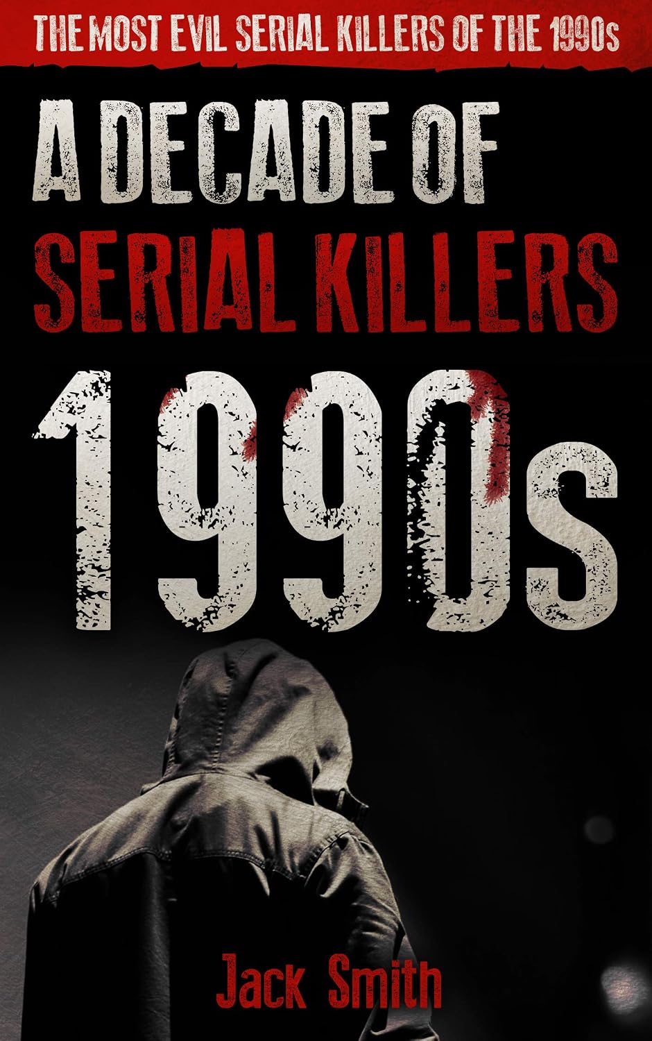 capítulo por capítulo baixar 1990s - A Decade of Serial Killers: The Most Evil Serial Killers of the 1990s (American Serial Killer Antology by Decade) (English Edition)