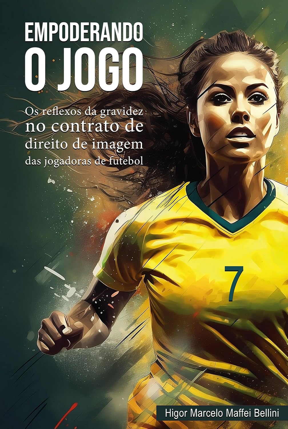 Empoderando o Jogo: os Reflexos da Gravidez no Contrato de Direito de Imagem das Jogadoras de Futebol baixar livro de graça