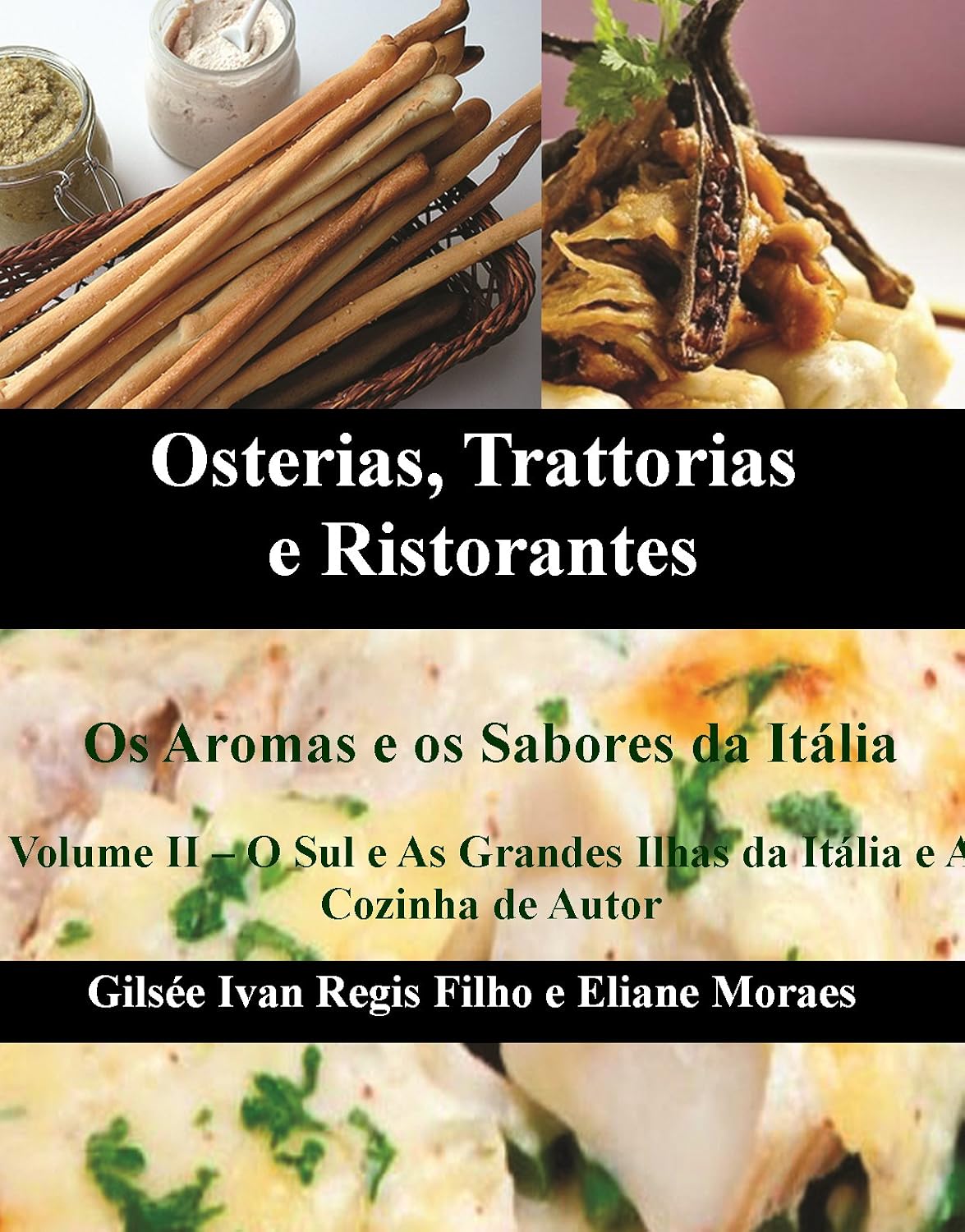 ler totalmente Osterias, Trattorias e Ristorantes - Os Aromas e os Sabores da Itália: Receitas, ingredientes, técnicas, utensílios e vinhos