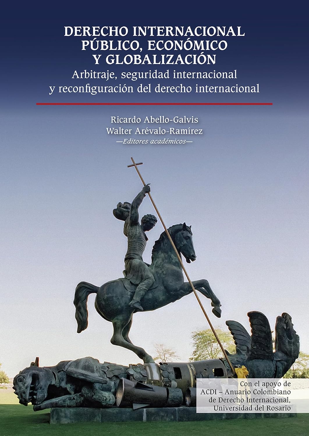 Derecho Internacional Público, Económico y la Globalización: Arbitraje, Seguridad Internacional y otros temas en la reconfiguración del Derecho Internacional (Jurisprudencia) (Spanish Edition) baixar o livro de graça