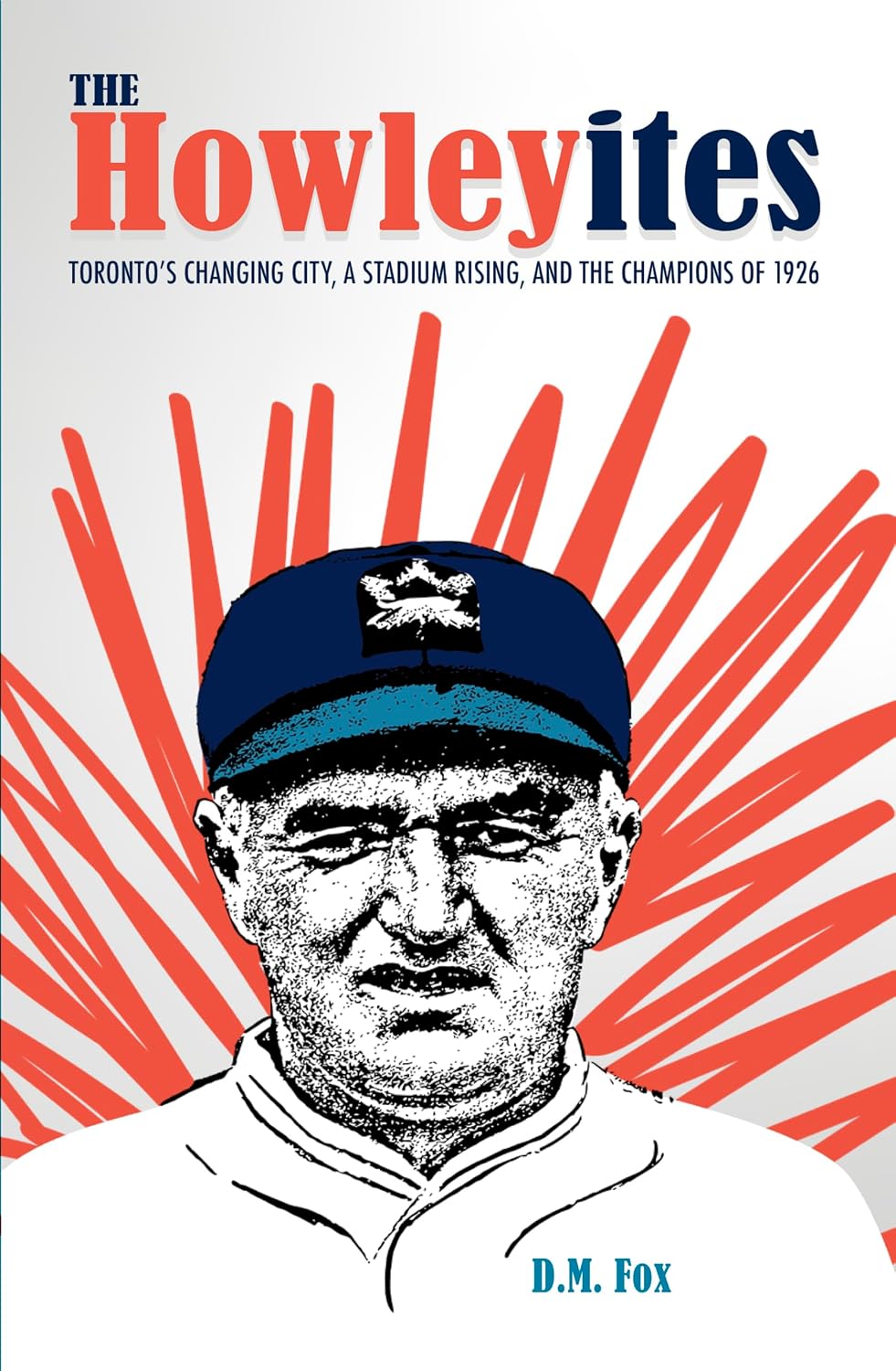 ler totalmente The Howleyites: Toronto’s Changing City, A Stadium Rising, and The Champions of 1926 (English Edition)