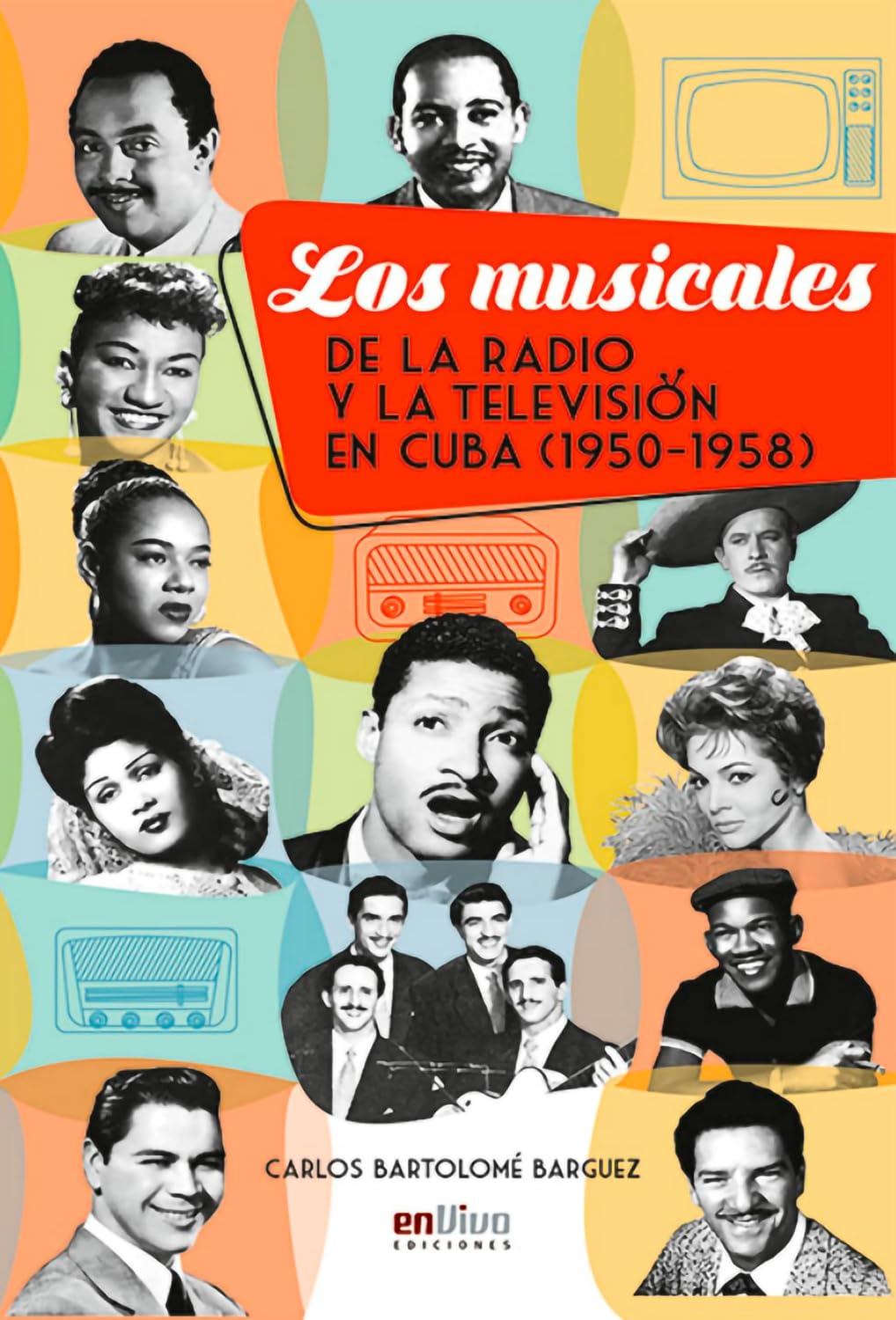 Los musicales de la radio y la televisión en Cuba (1950-1958) (Spanish Edition) baixar o livro de graça