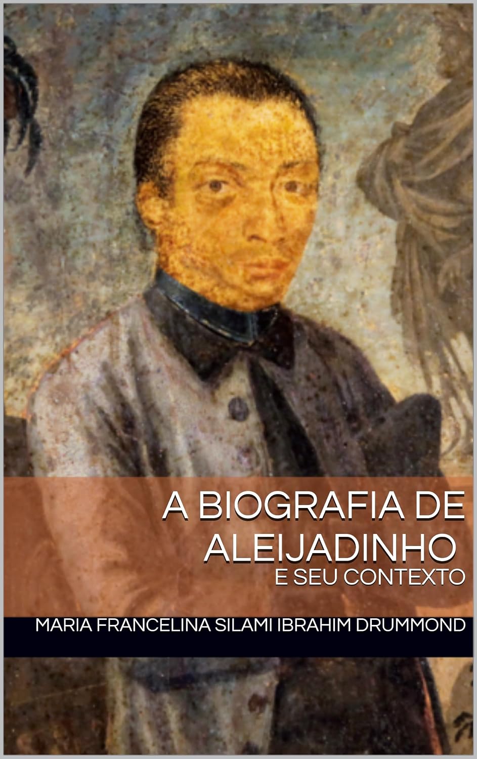 ler totalmente A biografia de Aleijadinho e seu contexto