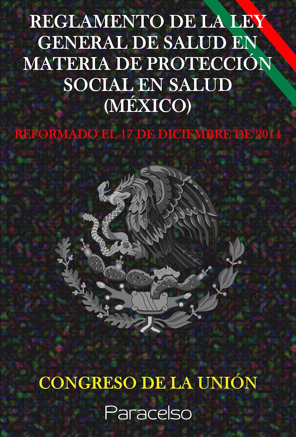 ler totalmente REGLAMENTO DE LA LEY GENERAL DE SALUD EN MATERIA DE PROTECCIÓN SOCIAL EN SALUD (MÉXICO) (Spanish Edition)