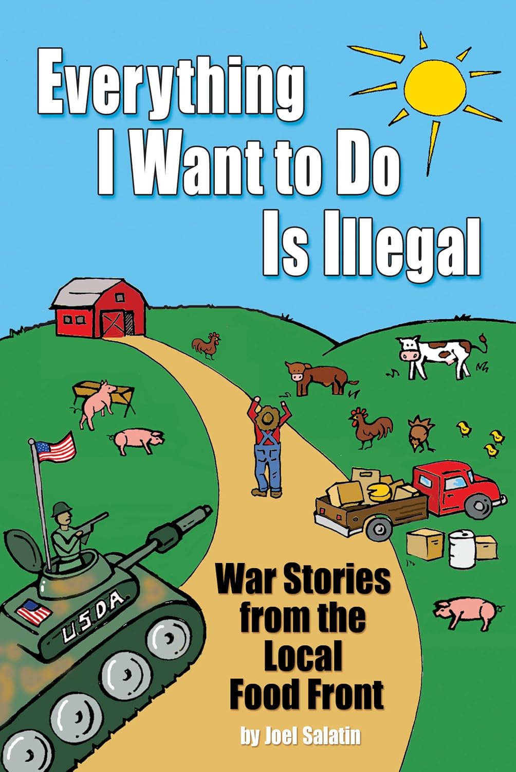 Everything I Want to Do Is Illegal: War Stories from the Local Food Front baixar o livro de graça
