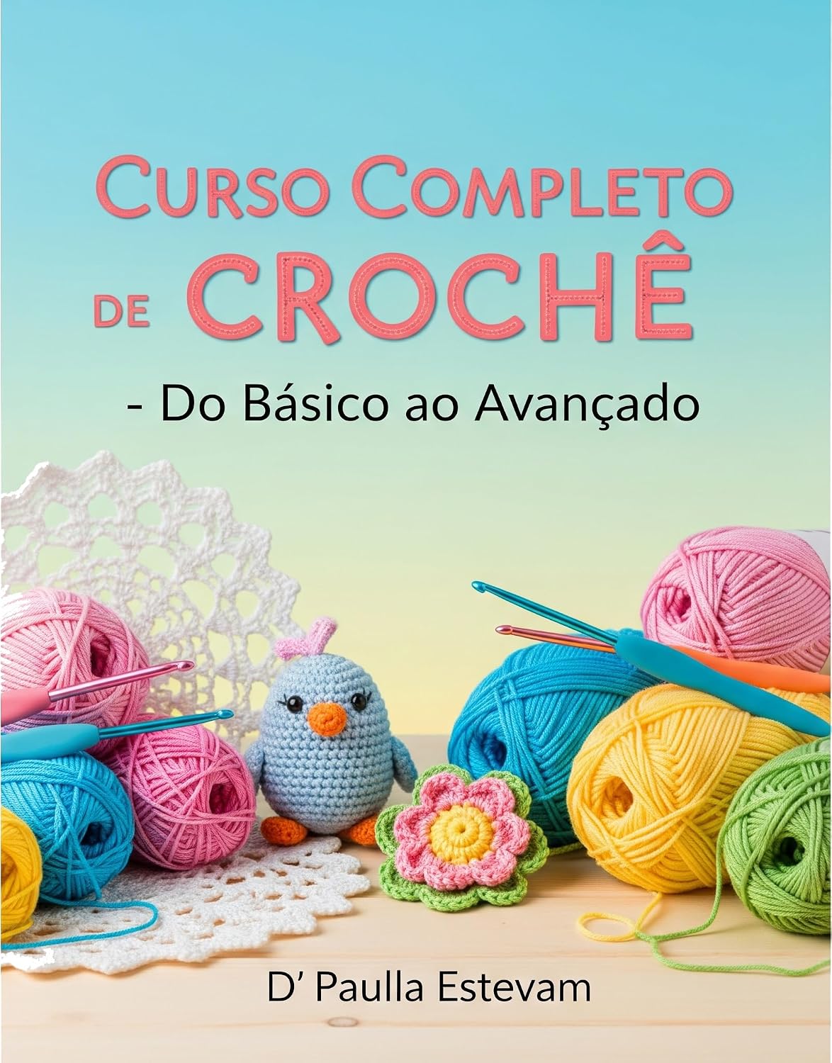 Curso Completo de Crochê - Do Básico ao Avançado (artesanato Livro 1) baixar o livro de graça