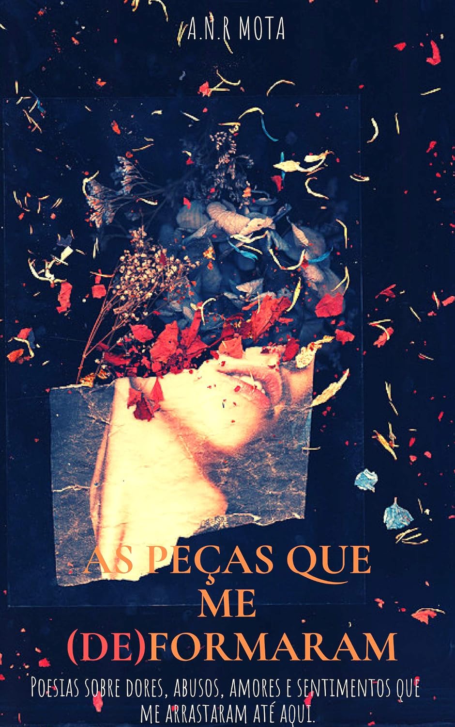 ler totalmente As peças que me (de)formaram: Poesias sobre dores, abusos, amores e sentimentos que me arrastaram até aqui.