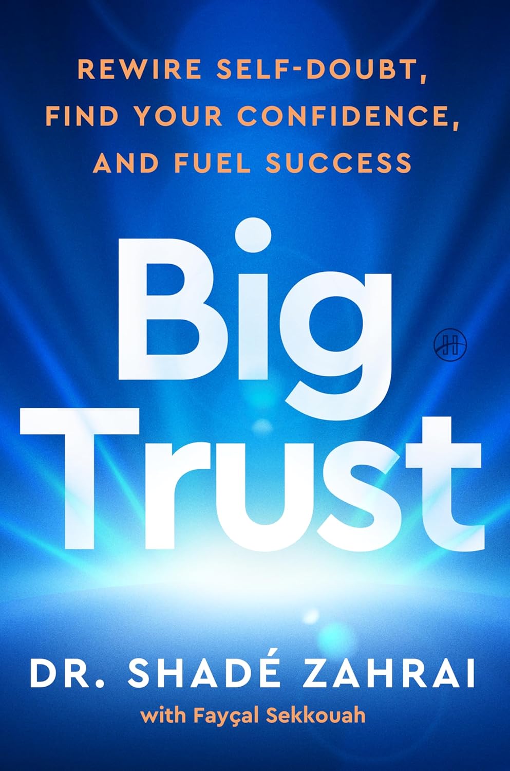 ler totalmente Big Trust: Rewire Self-Doubt, Find Your Confidence, and Fuel Success (English Edition)
