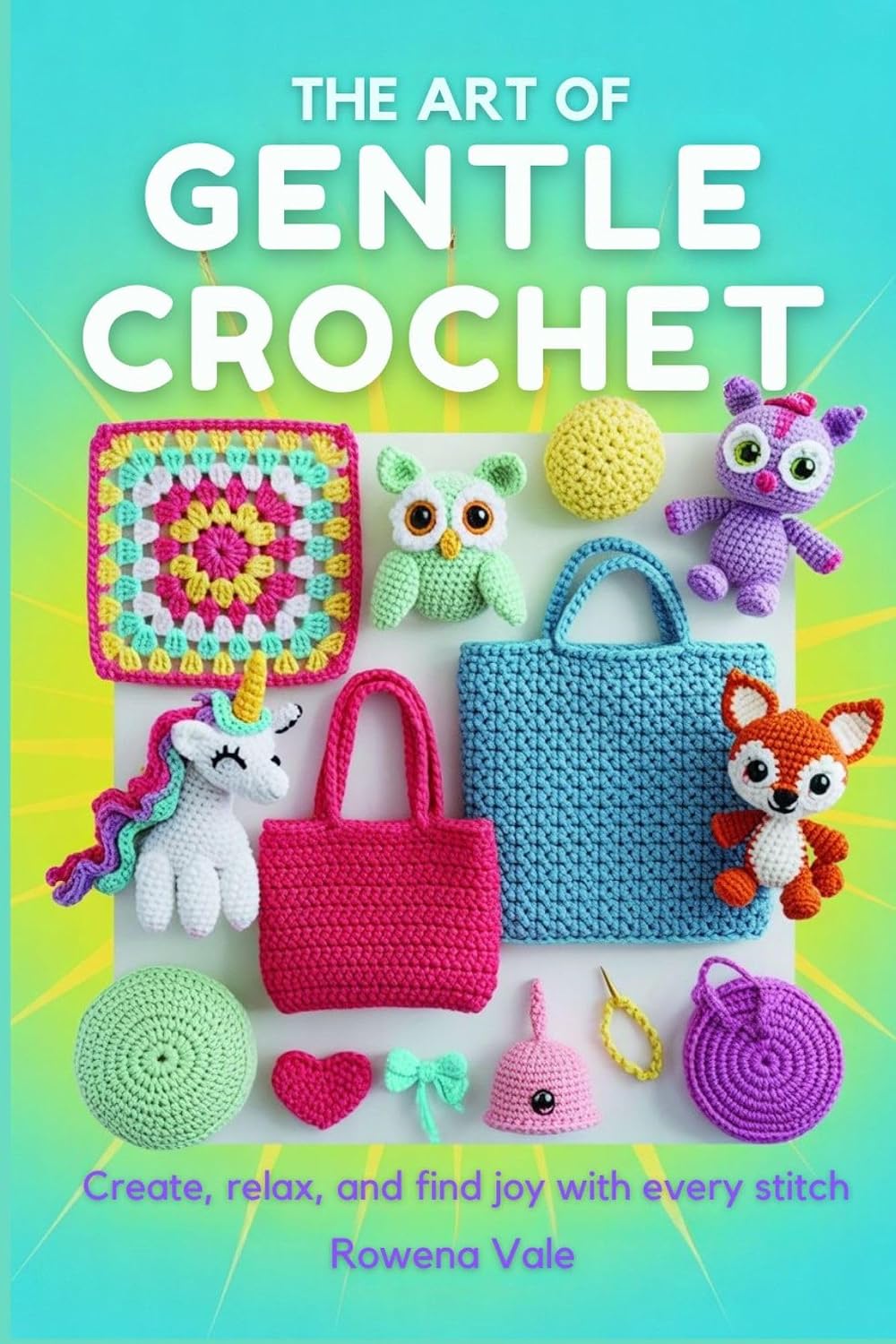 ler totalmente The Art of Gentle Crochet: Create, Relax, and Find Joy with Every Stitch (English Edition)