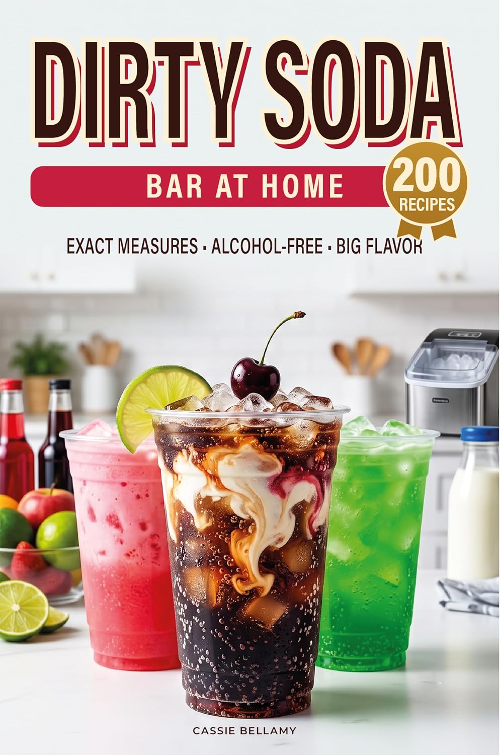 capítulo por capítulo baixar Dirty Soda Bar at Home: 200 Measured Recipes: Exact Measures, Alcohol-Free, Big Flavor (Dirty Soda Recipes | The Home Drinks Bar Book 1) (English Edition)