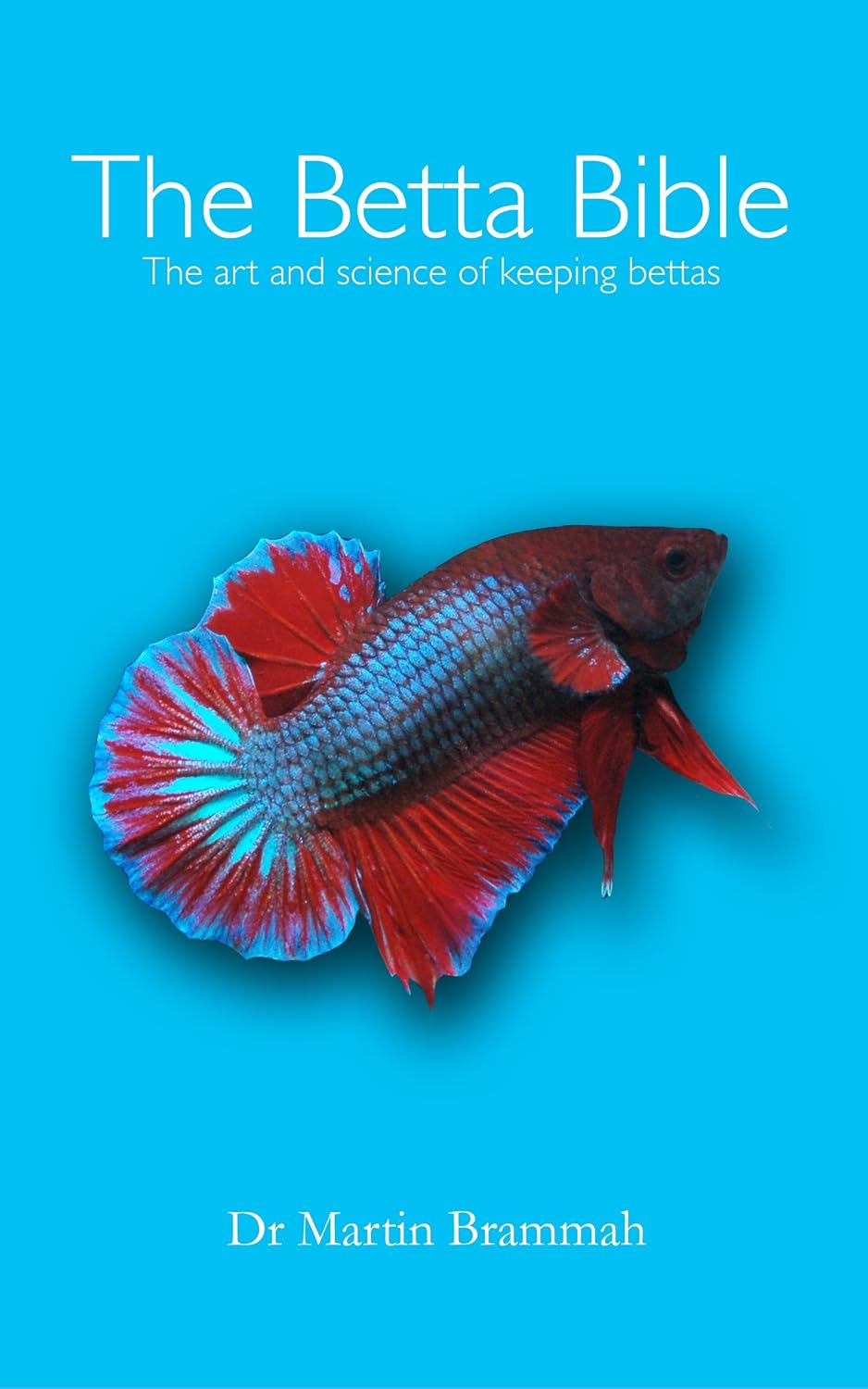 ler totalmente The Betta Bible: The Art and Science of Keeping Bettas (English Edition)