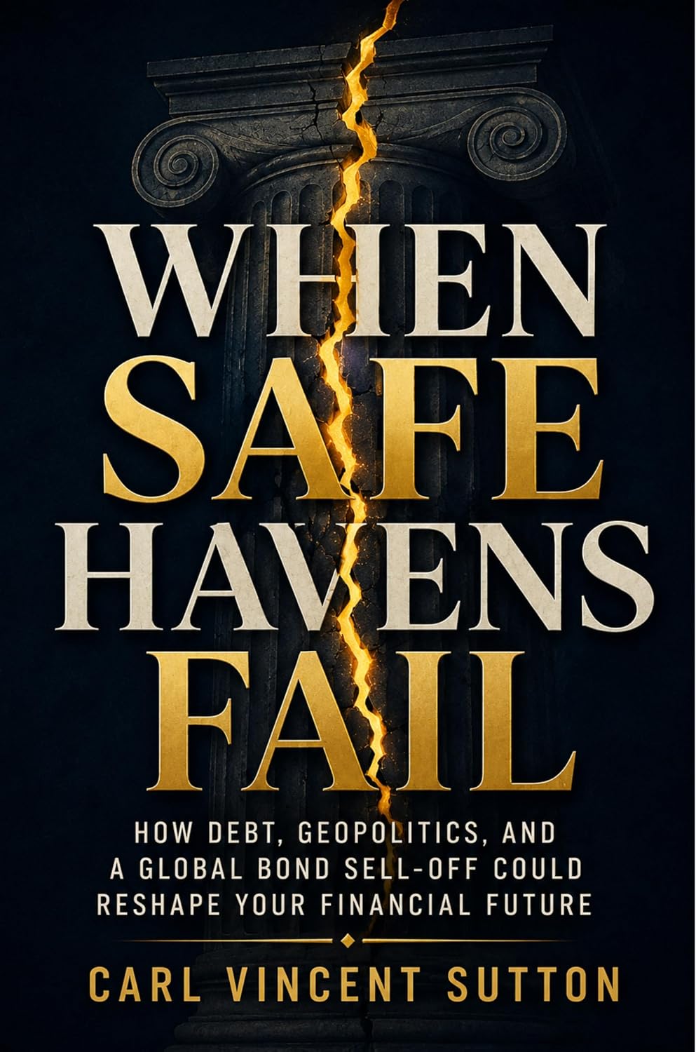 WHEN SAFE HAVENS FAIL: How Debt, Geopolitics, and a Global Bond Sell-Off Could Reshape Your Financial Future (Money Rules The World Book 1) (English Edition) baixar o livro de graça