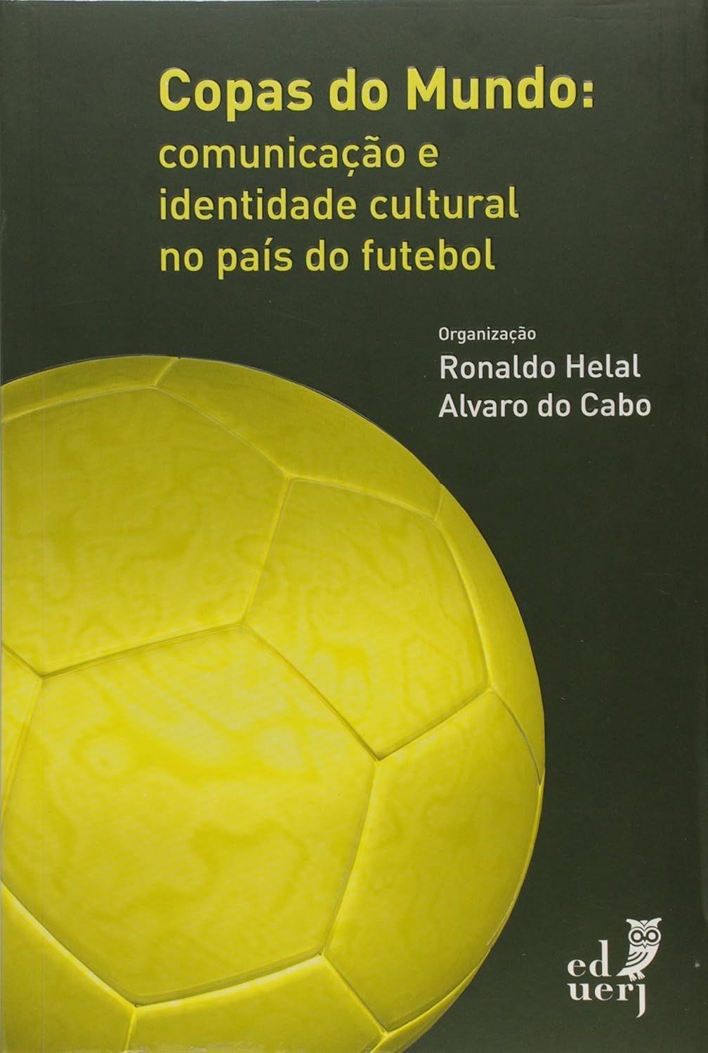 Copas do Mundo. Comunicação e Identidade no País do Futebol baixar o livro de graça