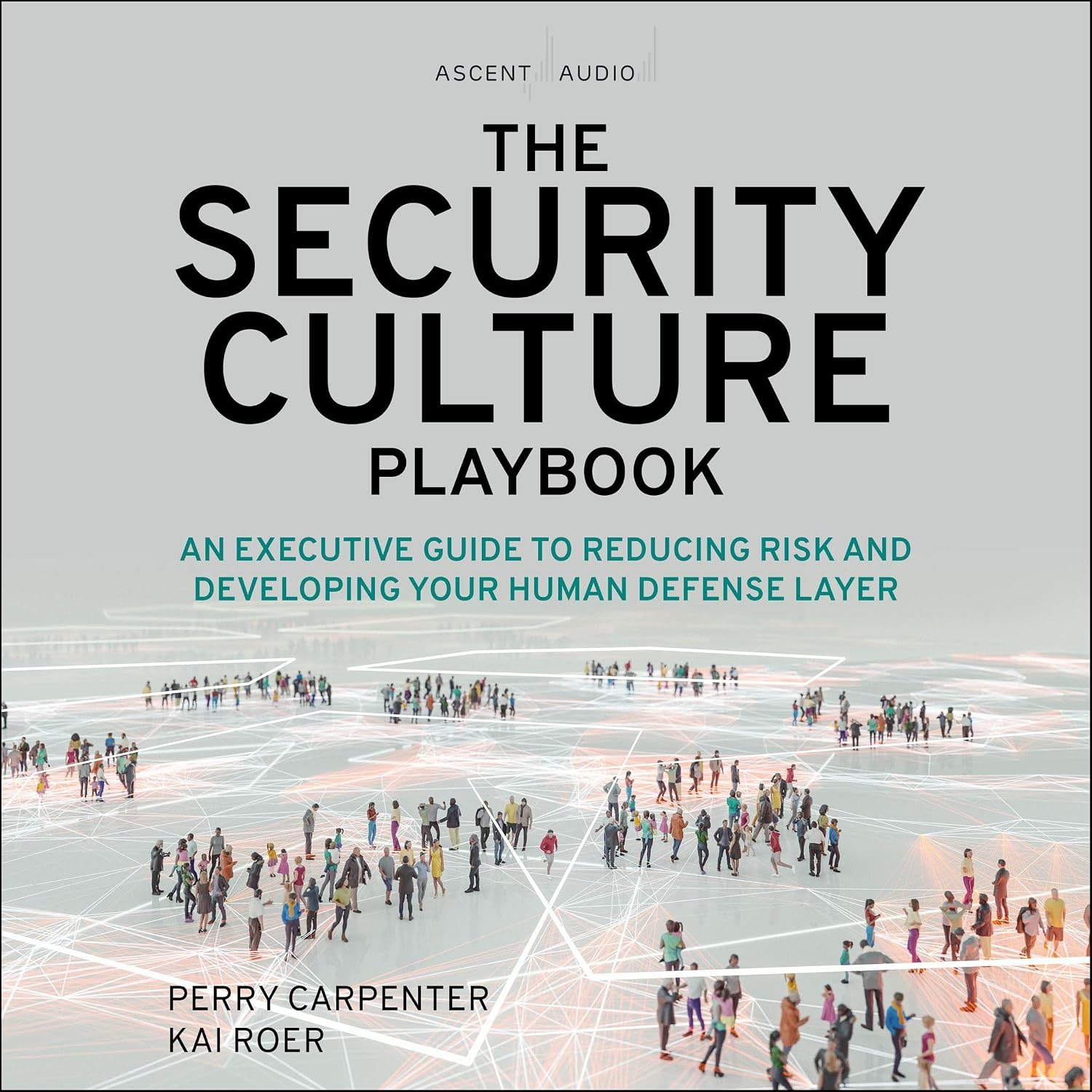 The Security Culture Playbook: An Executive Guide To Reducing Risk and Developing Your Human Defense Layer baixar o livro de graça
