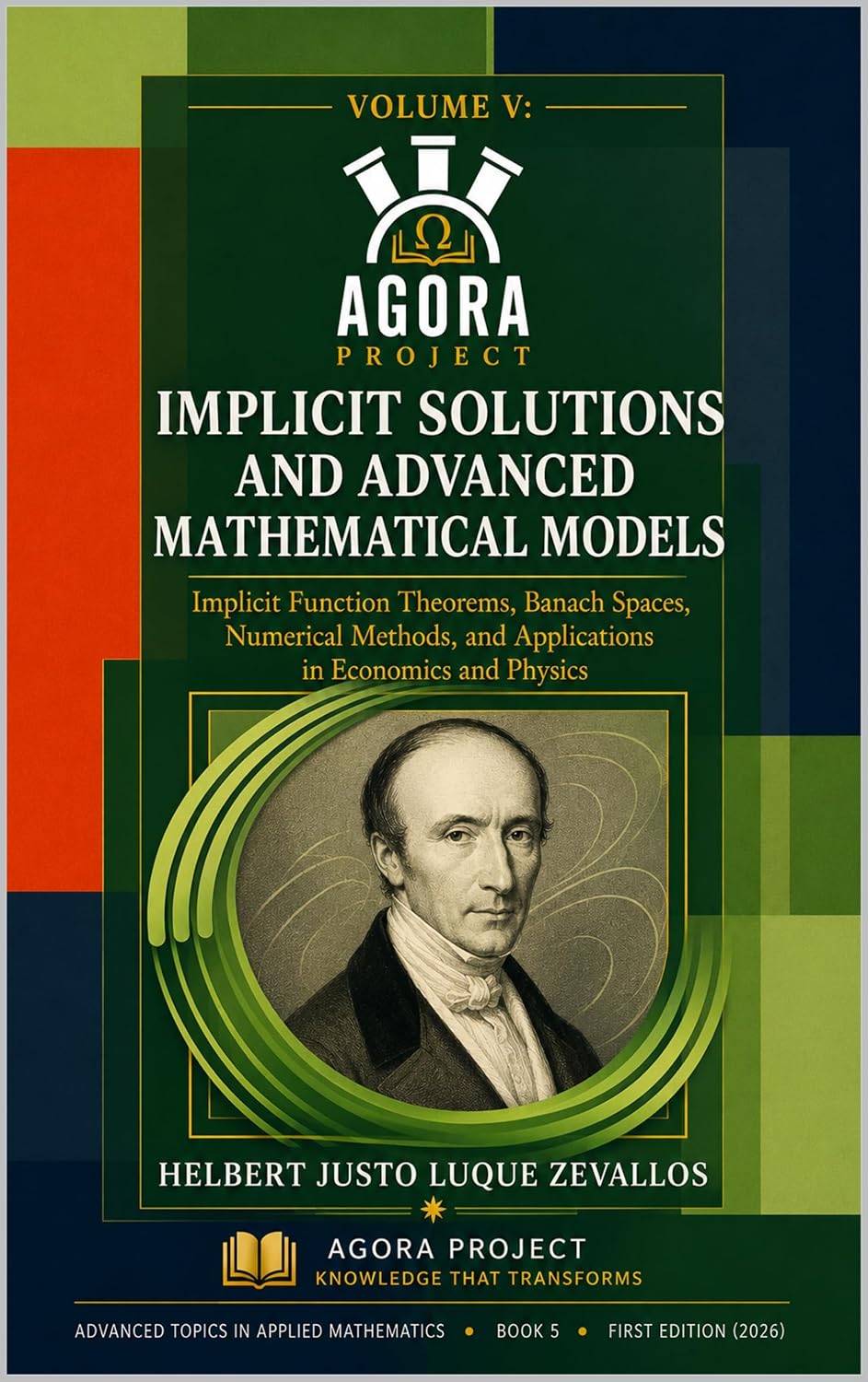 Implicit Solutions and Advanced Mathematical Models: Implicit Function Theorems, Banach Spaces, Numerical Methods, and Applications in Economics and Physics... Mathematics Book 5) (English Edition) baixar o livro de graça