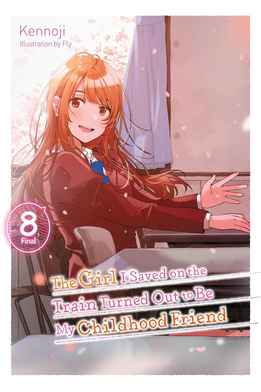 ler totalmente The Girl I Saved on the Train Turned Out to Be My Childhood Friend, Vol. 8 (Light Novel): Volume 8