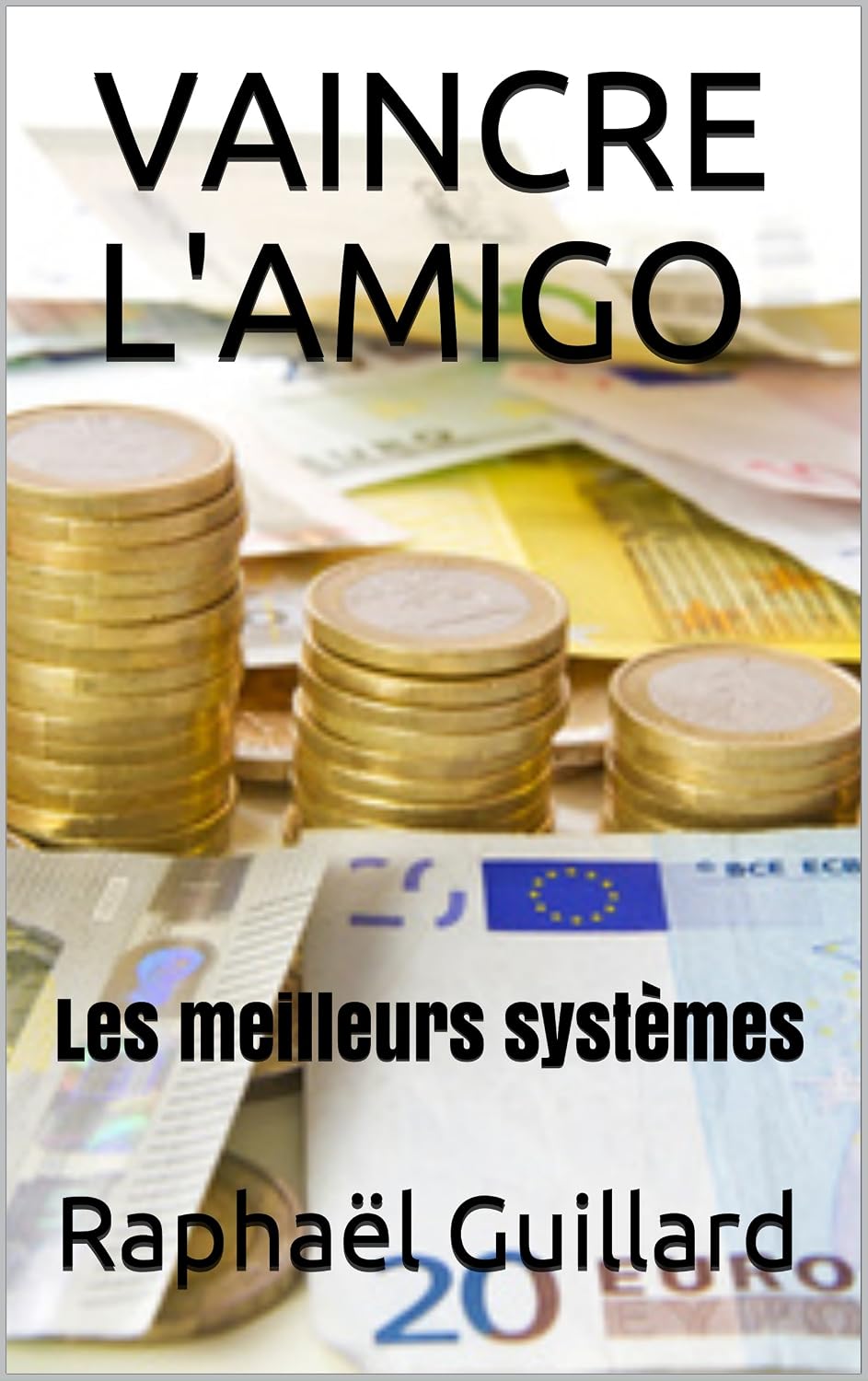 VAINCRE L'AMIGO: Les meilleurs systèmes (French Edition) baixar livro de graça