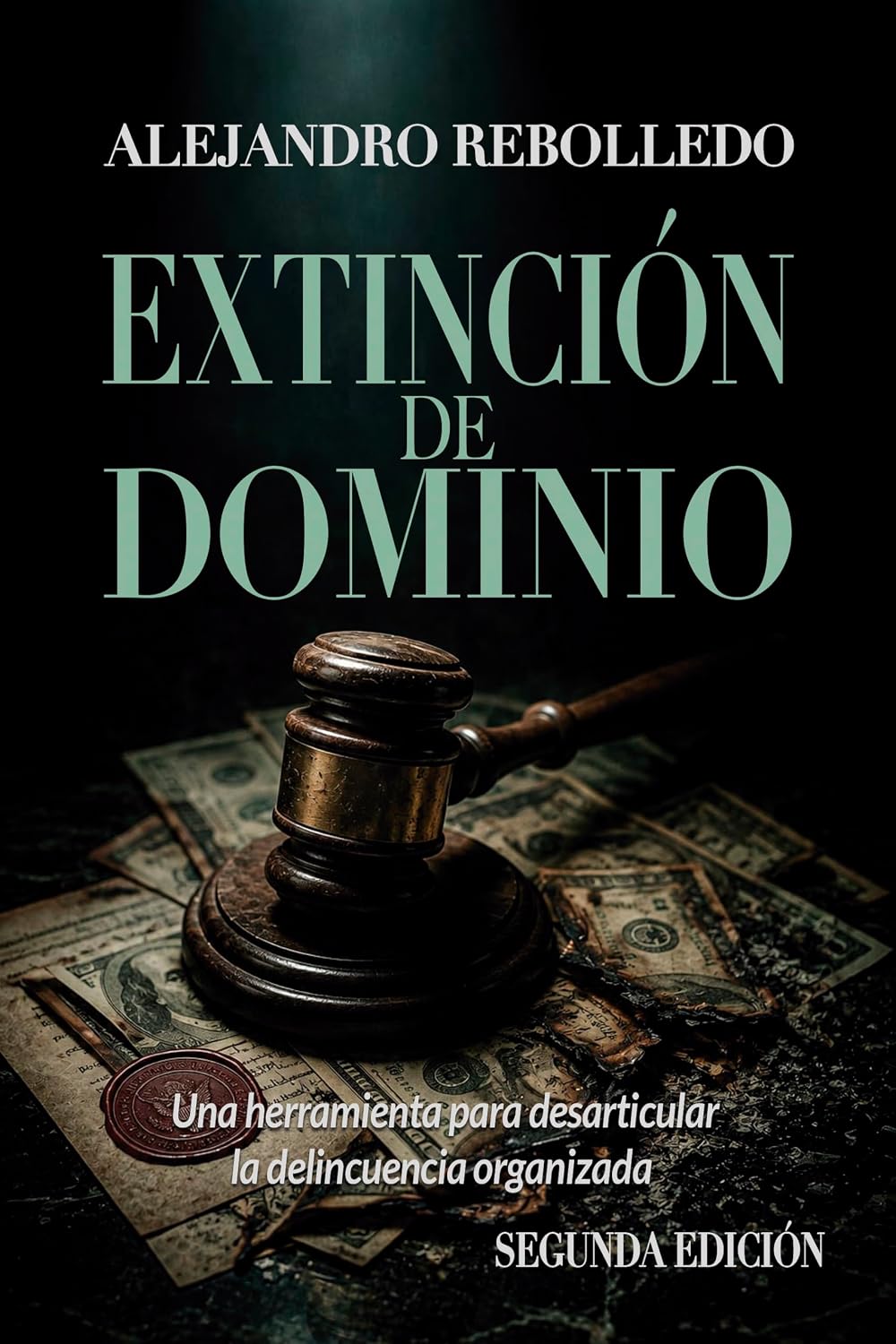 capítulo por capítulo baixar Extinción de Dominio: Una herramienta para desarticular la delincuencia organizada (Spanish Edition)