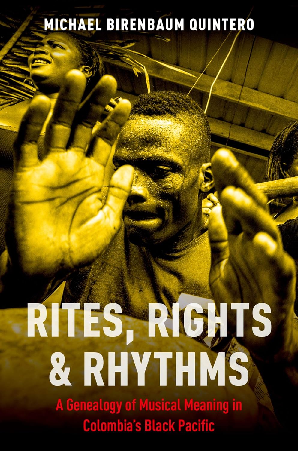 Rites, Rights and Rhythms: A Genealogy of Musical Meaning in Colombia's Black Pacific (Currents in Latin American and Iberian Music) (English Edition)