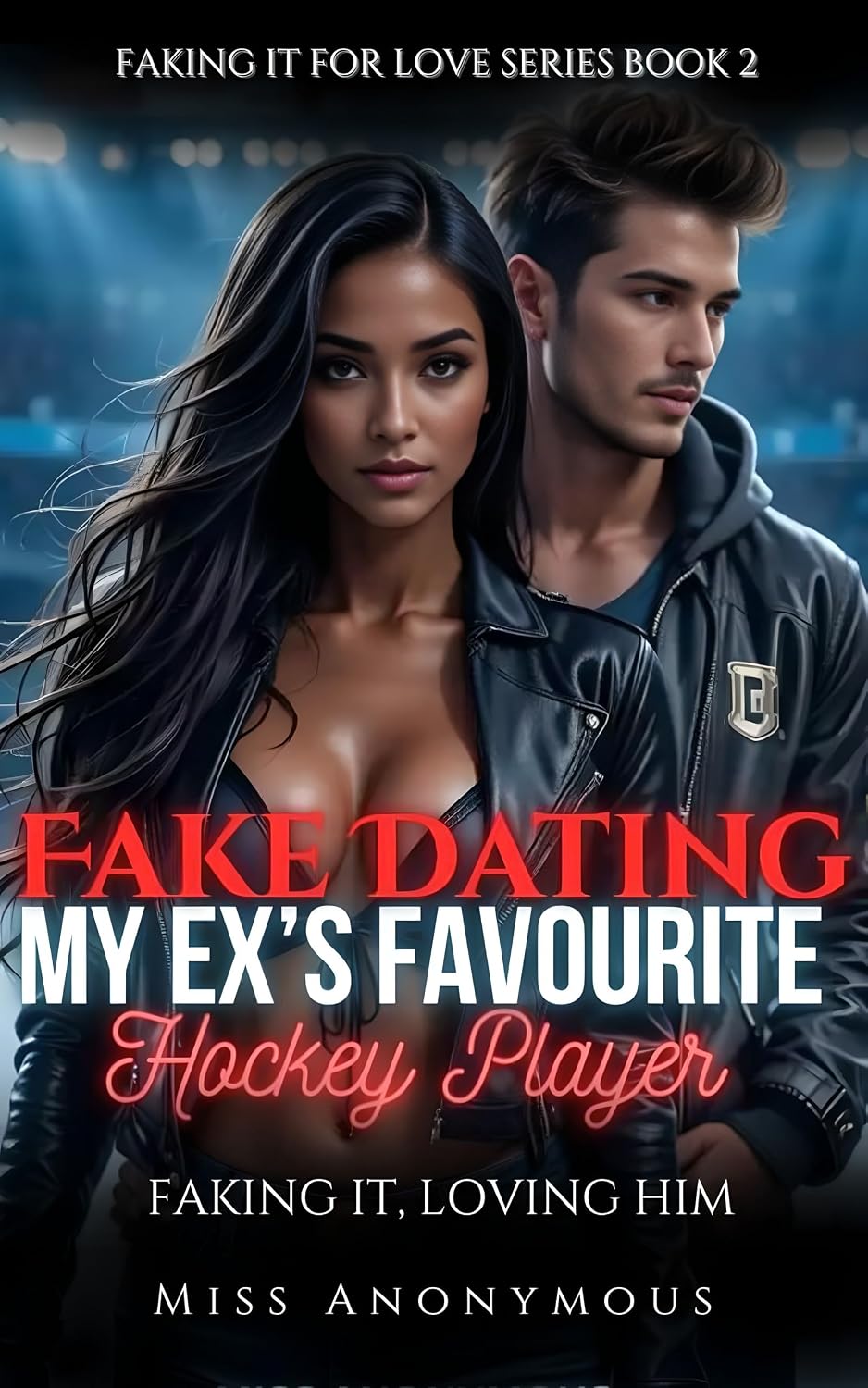 Fake Dating My Ex's Favourite Hockey Player: Faking It, Loving Him (Faking It for Love Series Book 2) (English Edition)