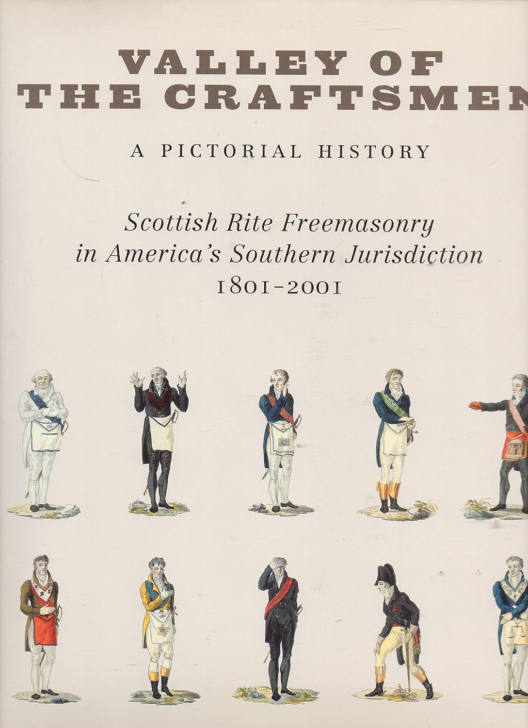 Valley of the Craftsmen: A Pictoral History: Scottish Rite Freemasonry in America's Southern Jurisdiction, 1801-2001: A Pictorial History - Scottish... in America's Southern Jurisdiction, 1801-2001 baixar o livro de graça
