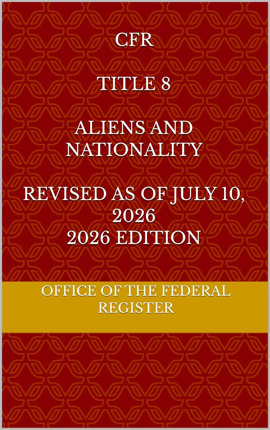 capítulo por capítulo baixar CFR TITLE 8 ALIENS AND NATIONALITY REVISED AS OF JULY 10, 2026 2026 EDITION (English Edition)