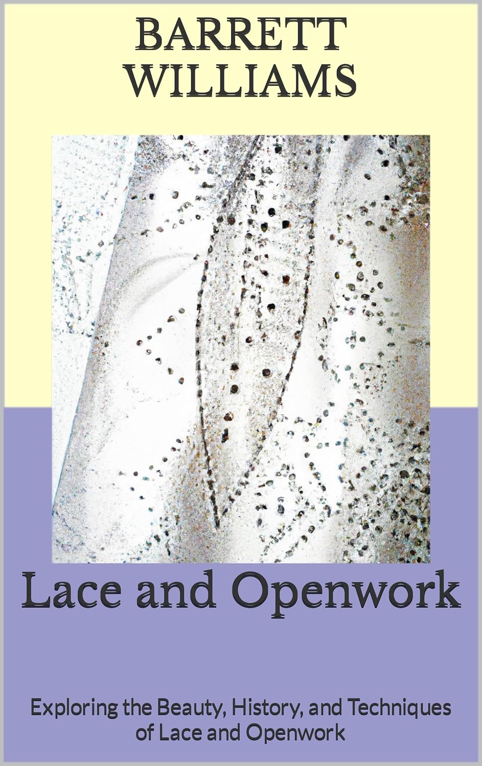 Lace and Openwork: Exploring the Beauty, History, and Techniques of Lace and Openwork (Hooked Creations: Mastering the Art of Crocheting) (English Edition) baixar livro de graça