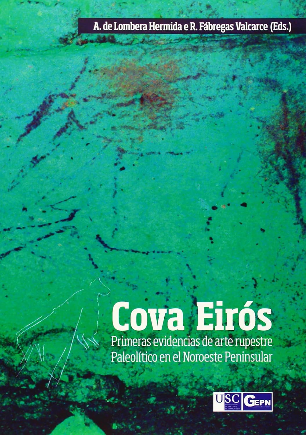 Cova de Eirós: Primeras evidencias de arte rupestre Paleolítico en el Noroeste Peninsular baixar o livro de graça