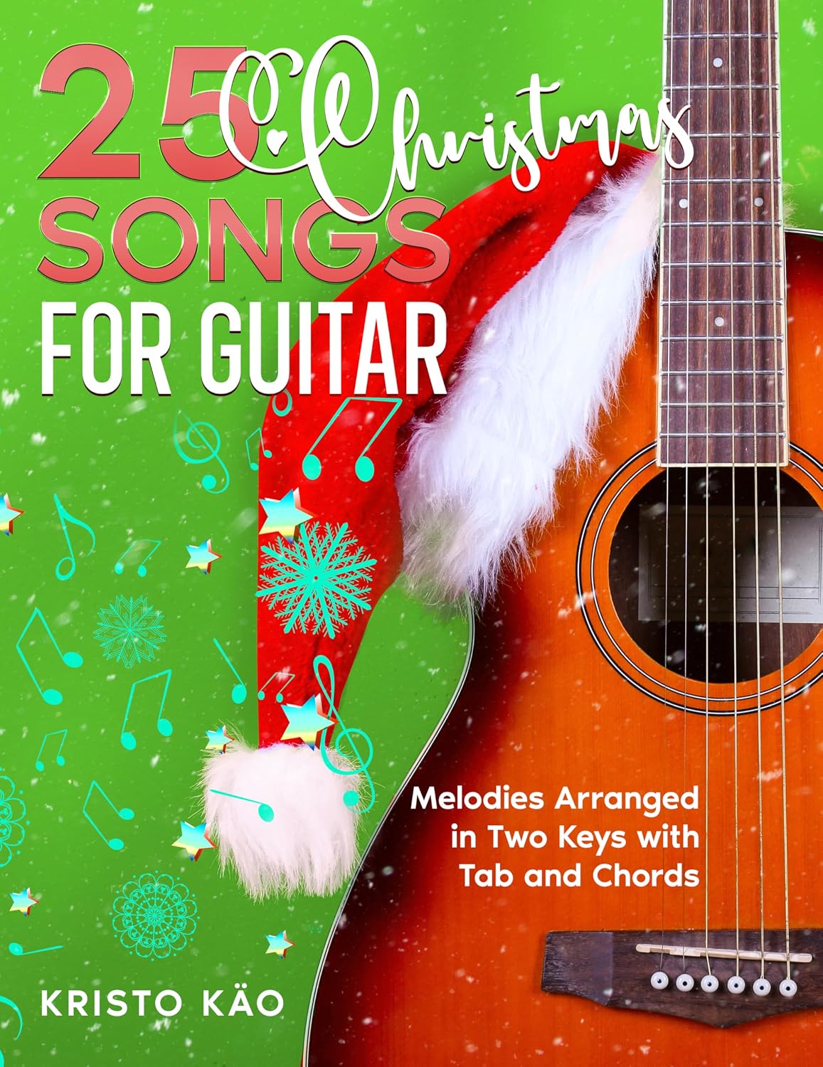 capítulo por capítulo baixar 25 Christmas Songs for Guitar: Melodies Arranged in Two Keys with Tab and Chords (Popular Melodies for Guitar) (English Edition)