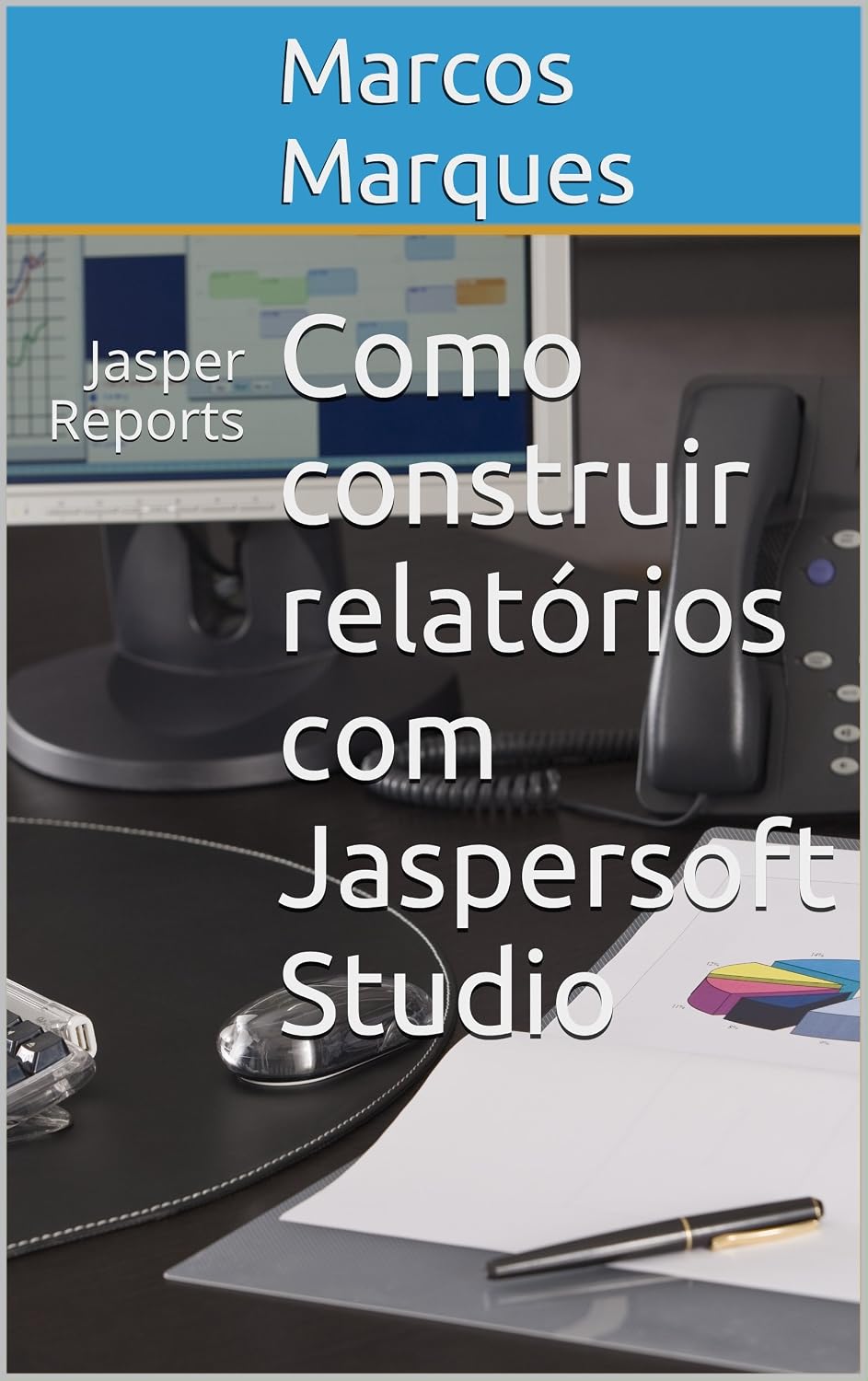 ler totalmente Como construir relatórios com Jaspersoft Studio: Jasper Reports