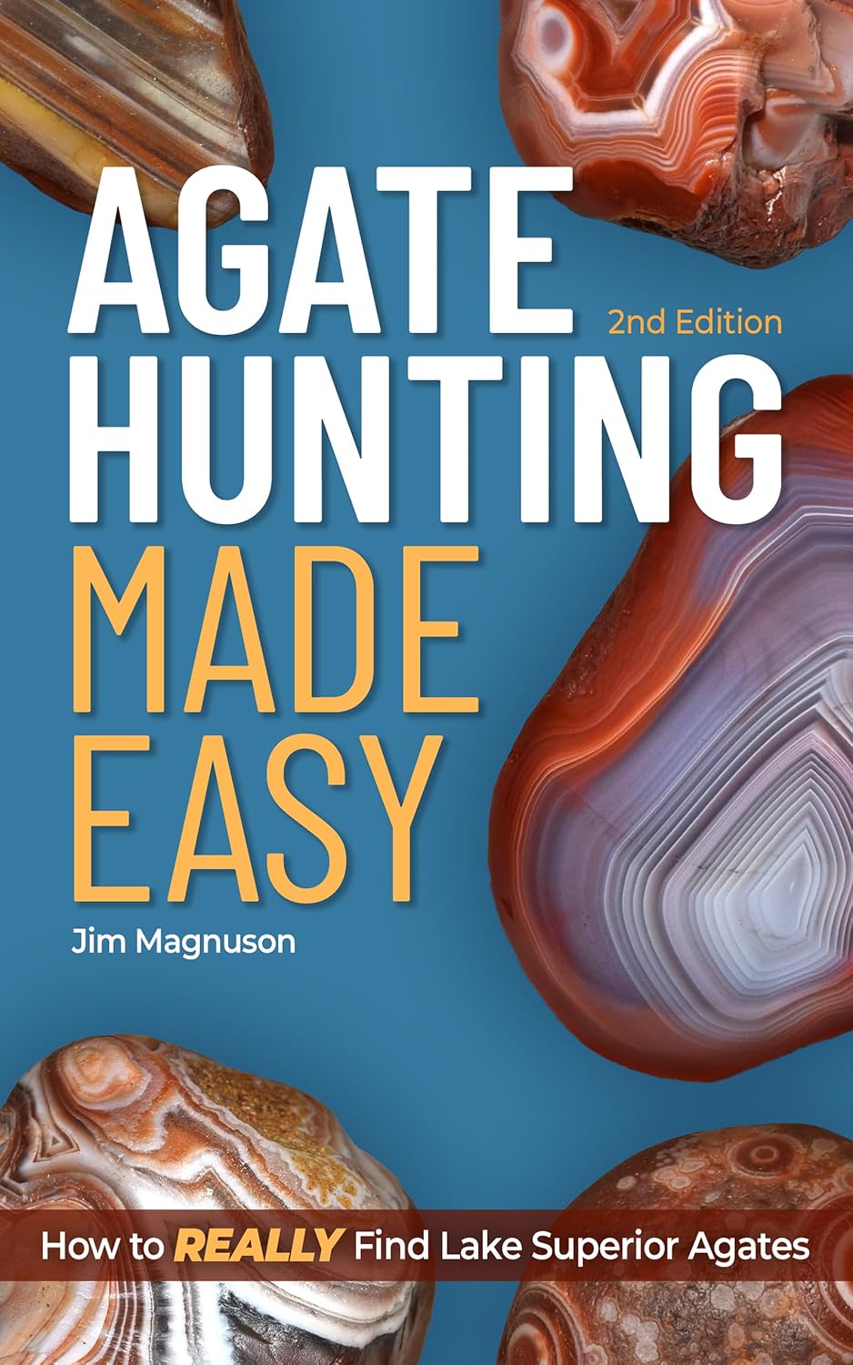 Agate Hunting Made Easy: How to Really Find Lake Superior Agates (English Edition)