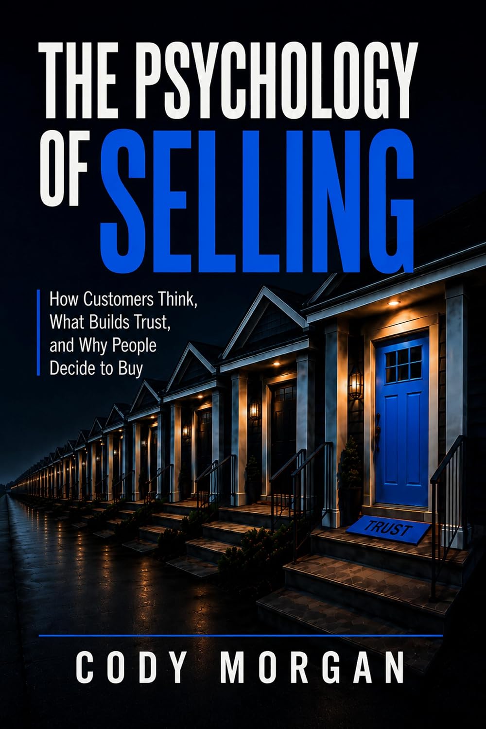The Psychology of Selling: How Customers Think, What Builds Trust, and Why People Decide to Buy (The Porch Mentality Book 6) (English Edition) baixar o livro de graça