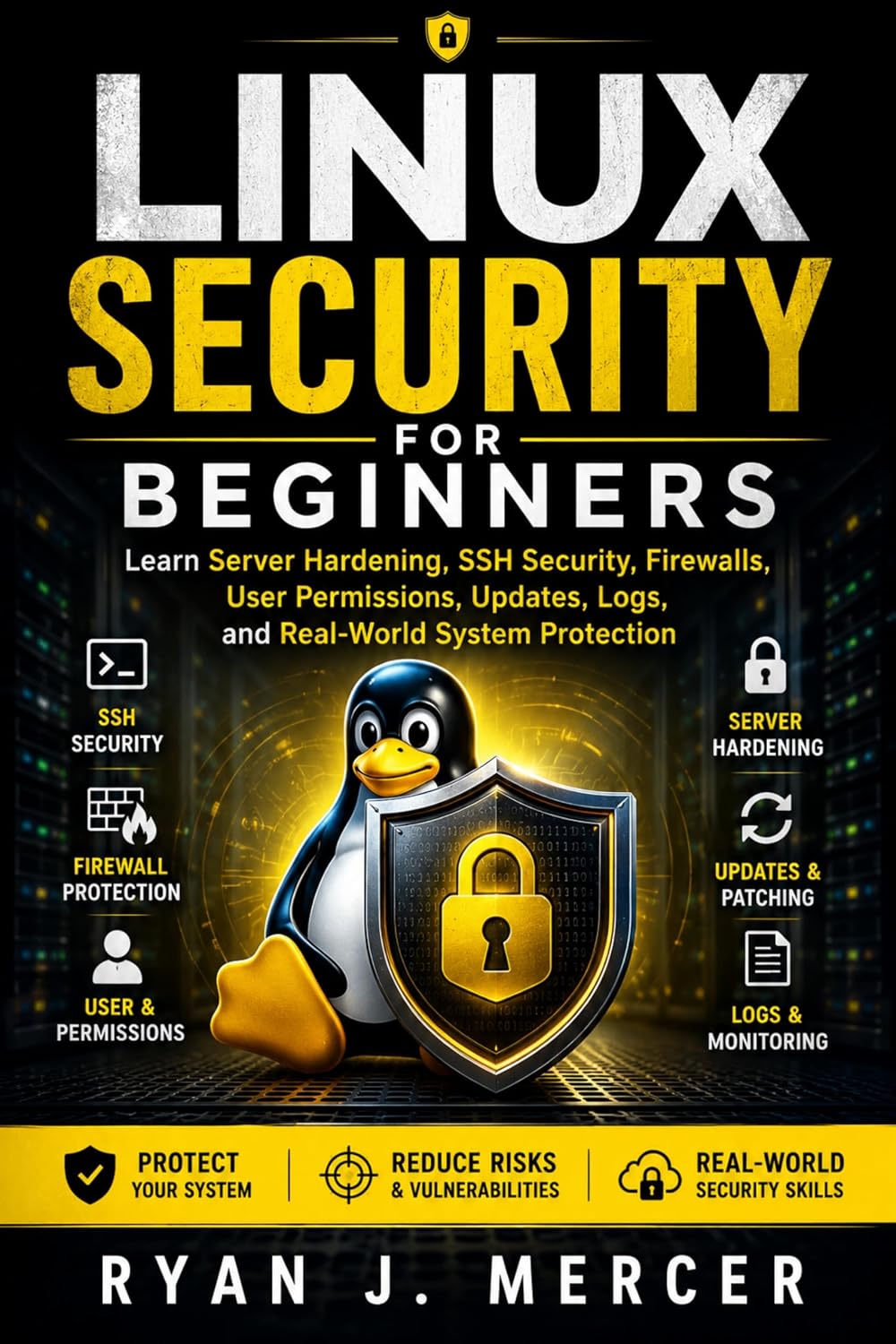capítulo por capítulo baixar Linux Security for Beginners: Learn Server Hardening, SSH Security, Firewalls, User Permissions, Updates, Logs, and Real-World System Protection (Computer... Made Easy Book 8) (English Edition)