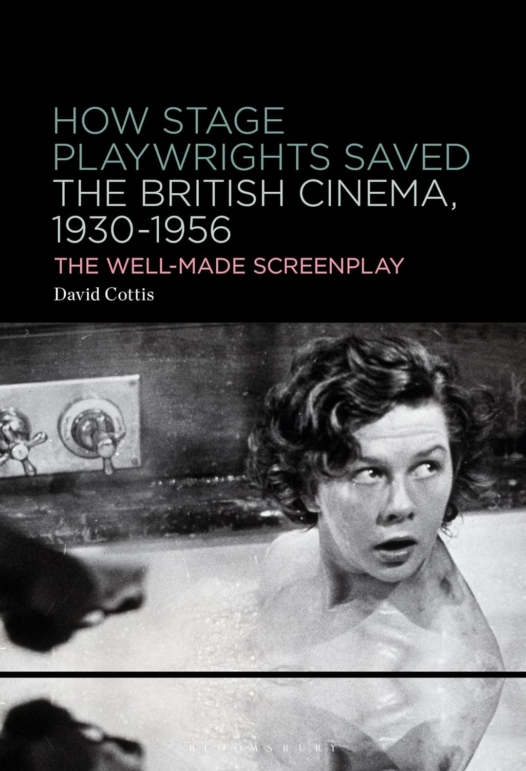 How Stage Playwrights Saved the British Cinema, 1930-1956: The Well-Made Screenplay baixar livro de graça